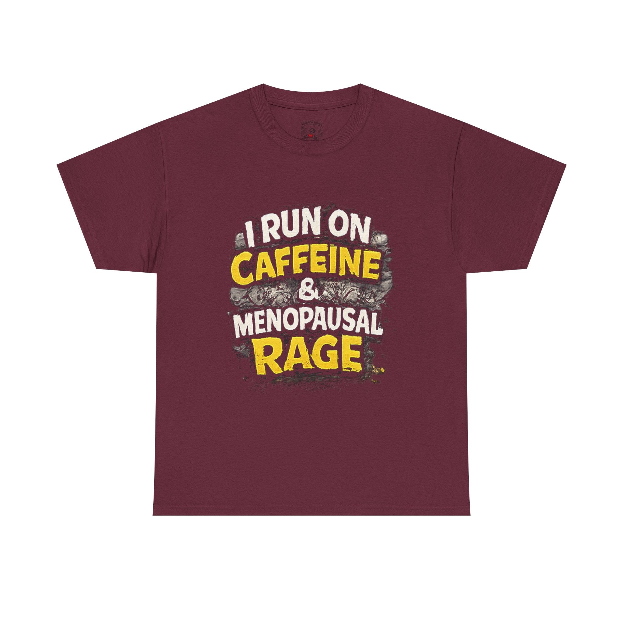 Menopause Tee — “I Run on Caffeine & Menopausal Rage” Funny Graphic T-Shirt
