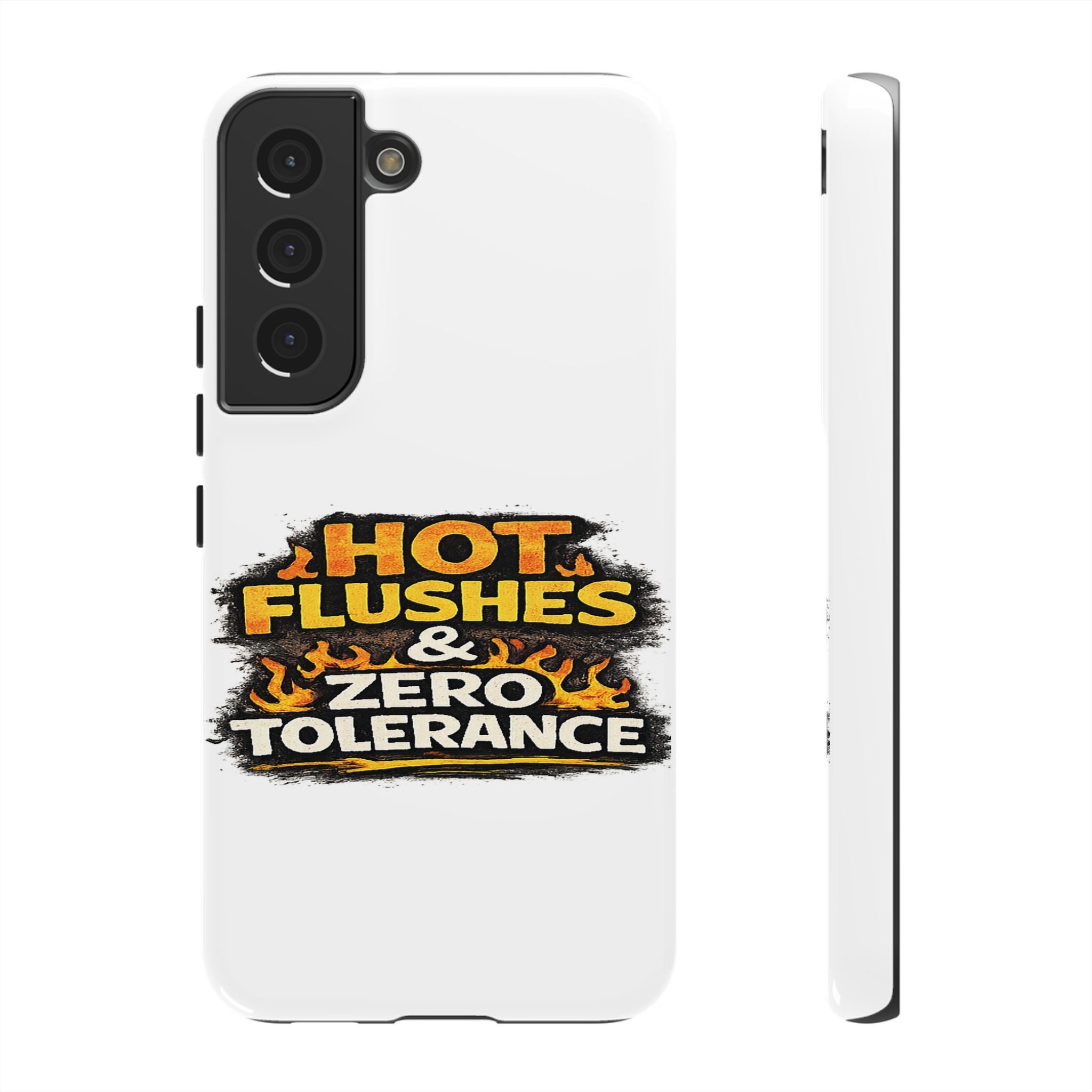Phone Case — "Hot Flushes and Zero Tolerance"