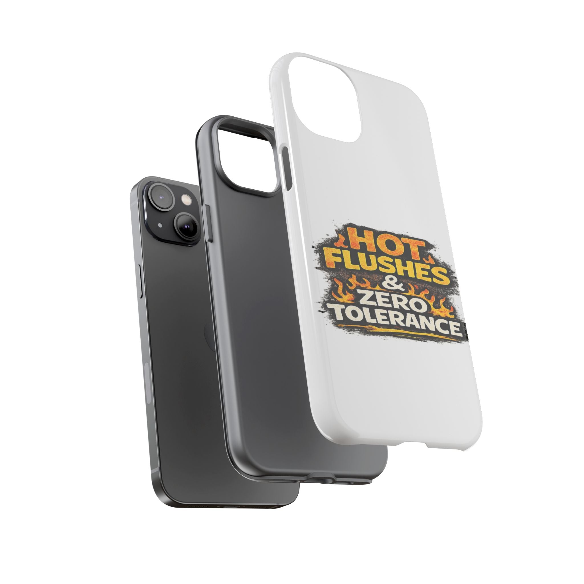 Phone Case — "Hot Flushes and Zero Tolerance"