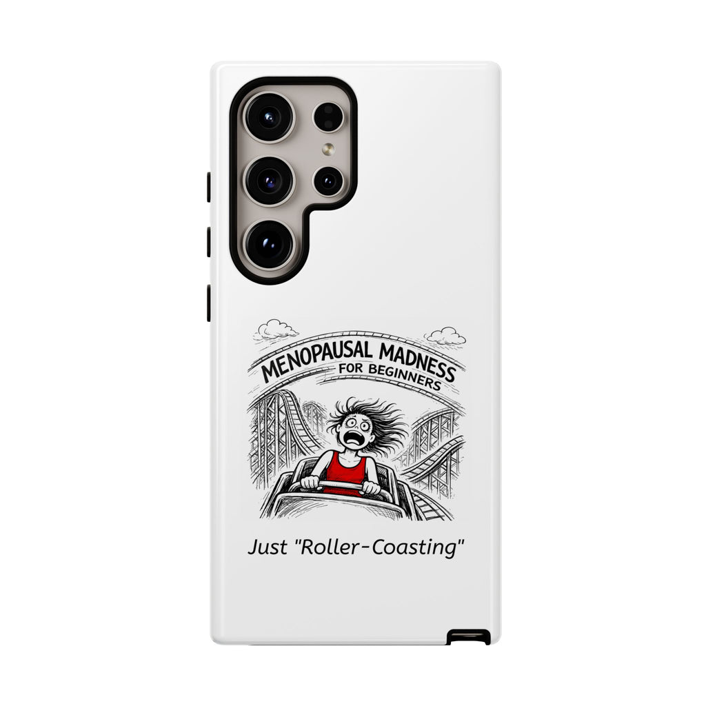 Phone Case - "Menopausal Madness for Beginners: Just 'Roller-Coasting'" Humorous Menopausal Women's Phone Cover
