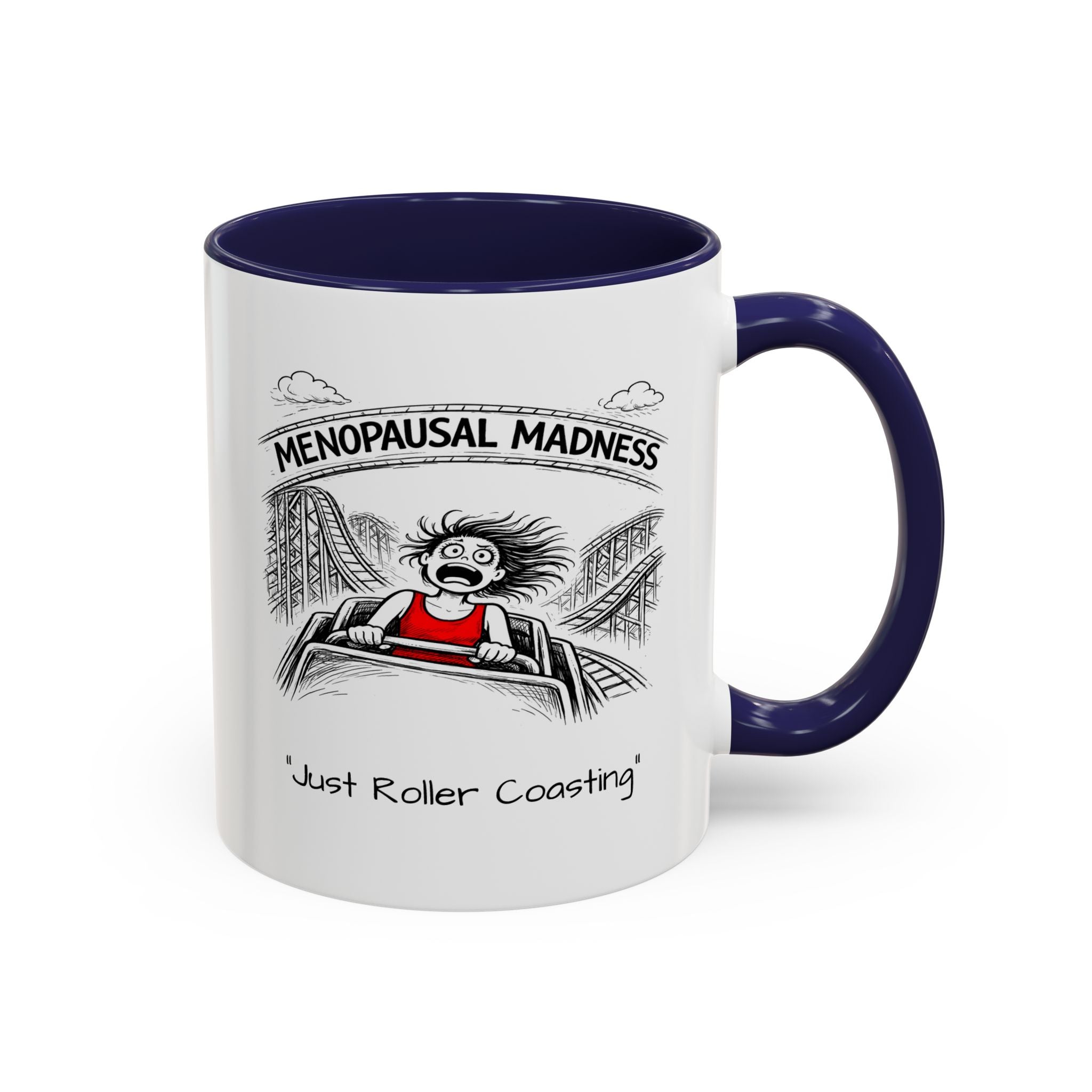 Menopausal Madness Coffee Mug — “Just Roller Coasting” Coffee Mug USA