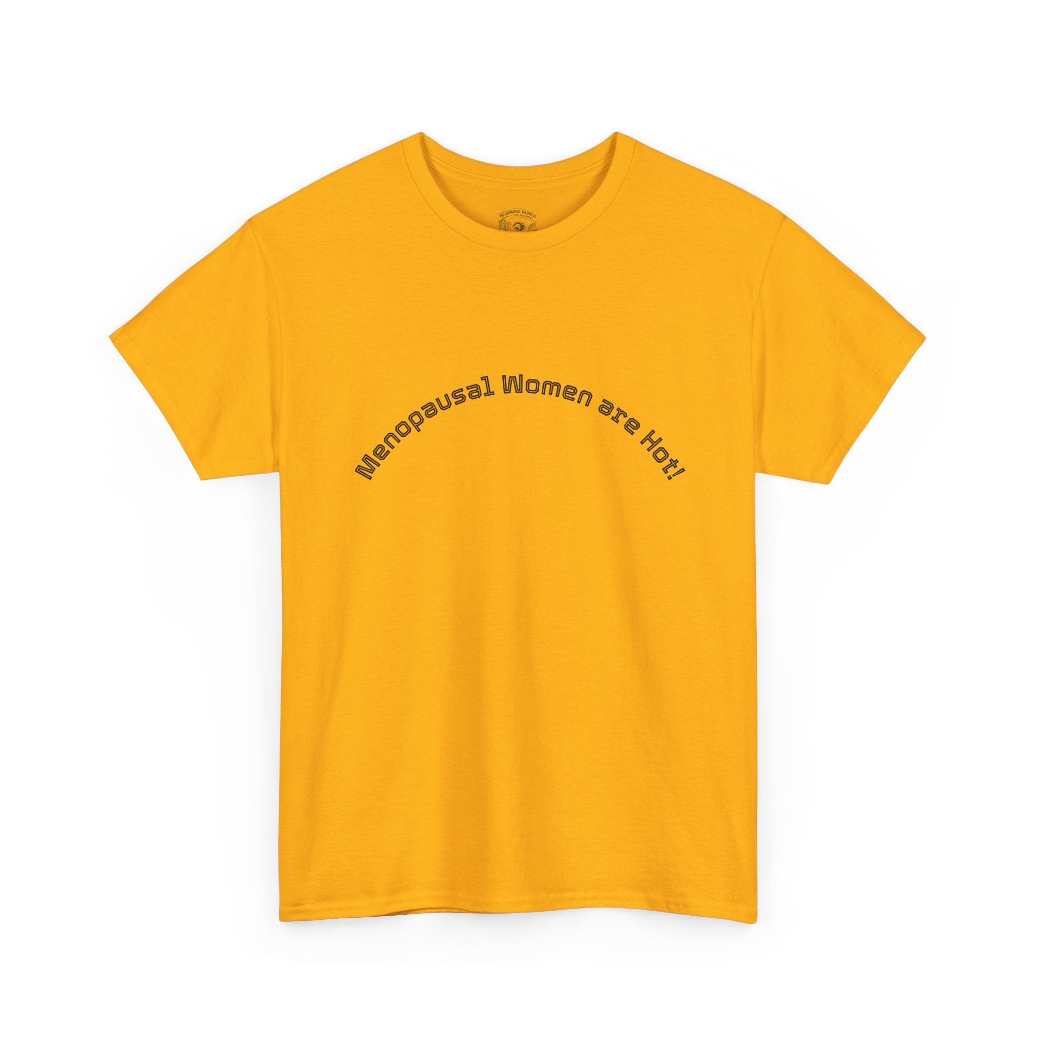 T‑Shirt — "Menopausal Women are Hot" Minimal Graphic Tee