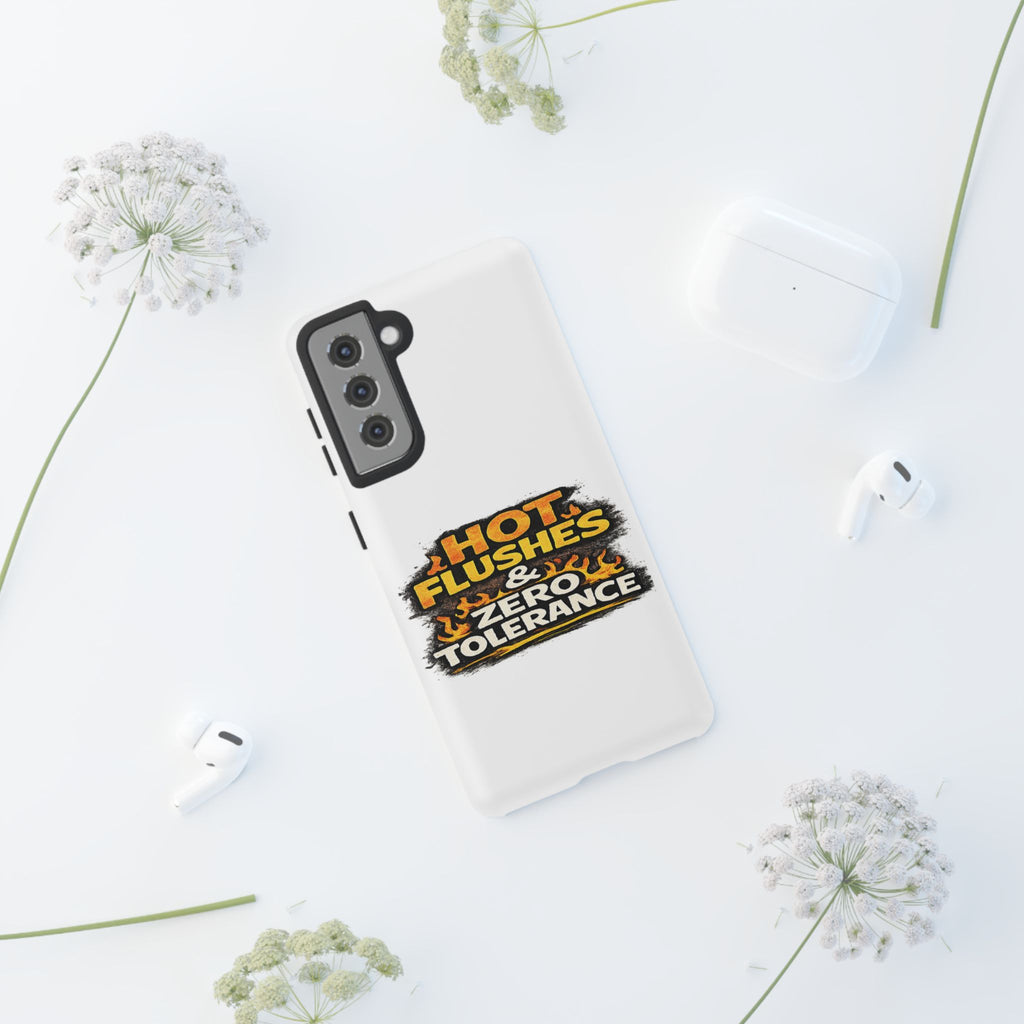 Phone Case — "Hot Flushes and Zero Tolerance"