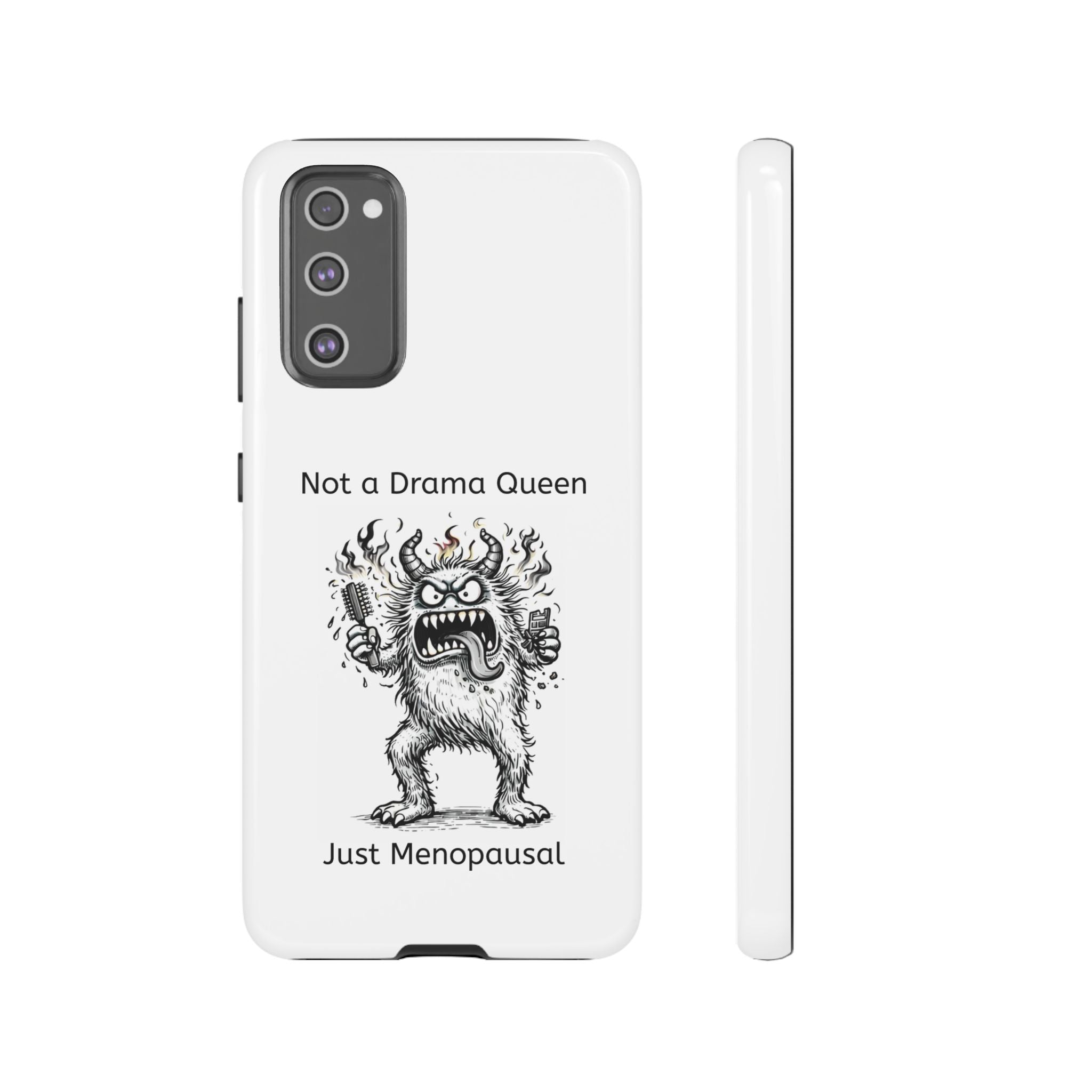 Phone Case — "Not a Drama Queen, Just Menopausal"