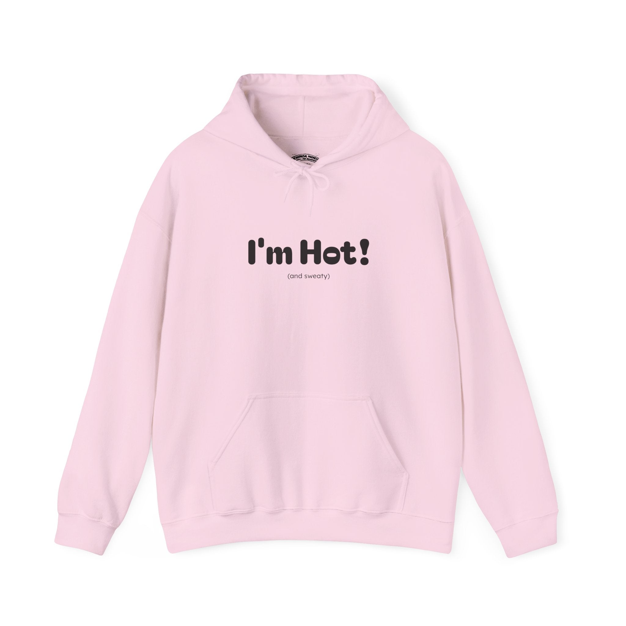 I'm Hot! (and sweaty) Hooded Sweatshirt — Minimal Graphic Cozy Pullover