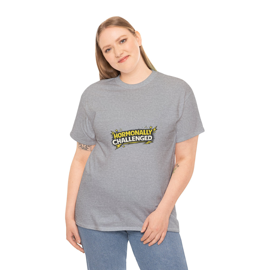 "Hormonally challenged" Graphic Tee