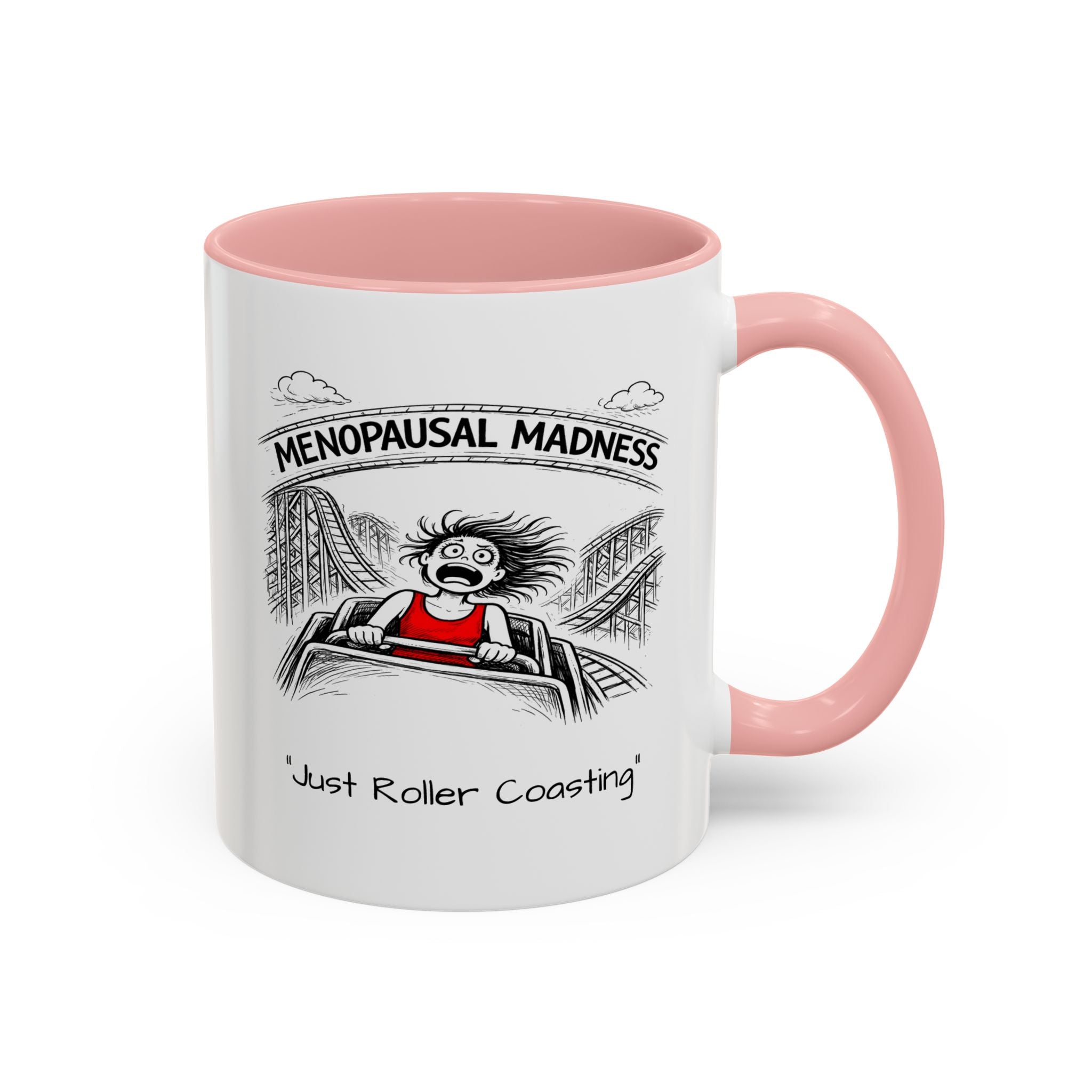 Menopausal Madness Coffee Mug — “Just Roller Coasting” Coffee Mug USA