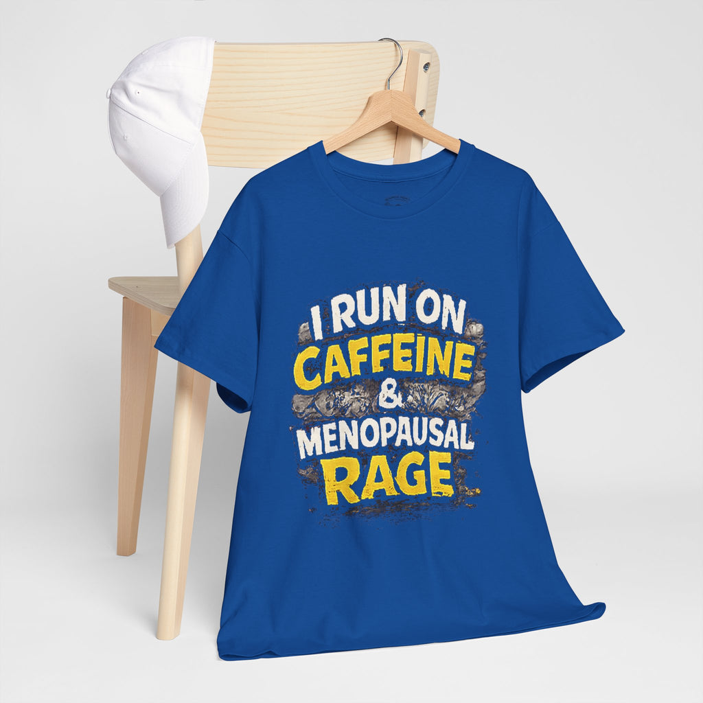Menopause Tee — “I Run on Caffeine & Menopausal Rage” Funny Graphic T-Shirt