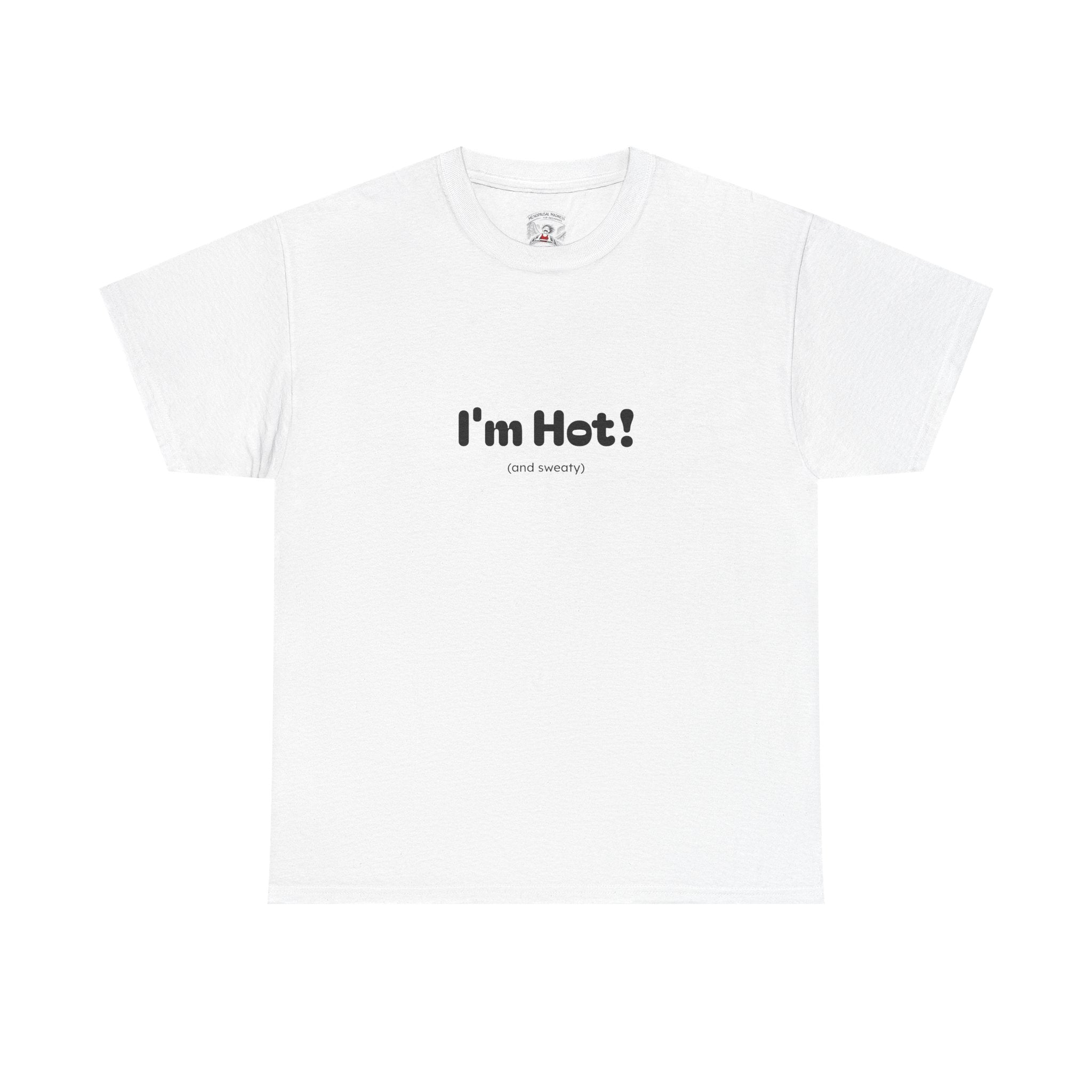 I'm Hot! Graphic Tee — Funny Minimalist Statement T-Shirt