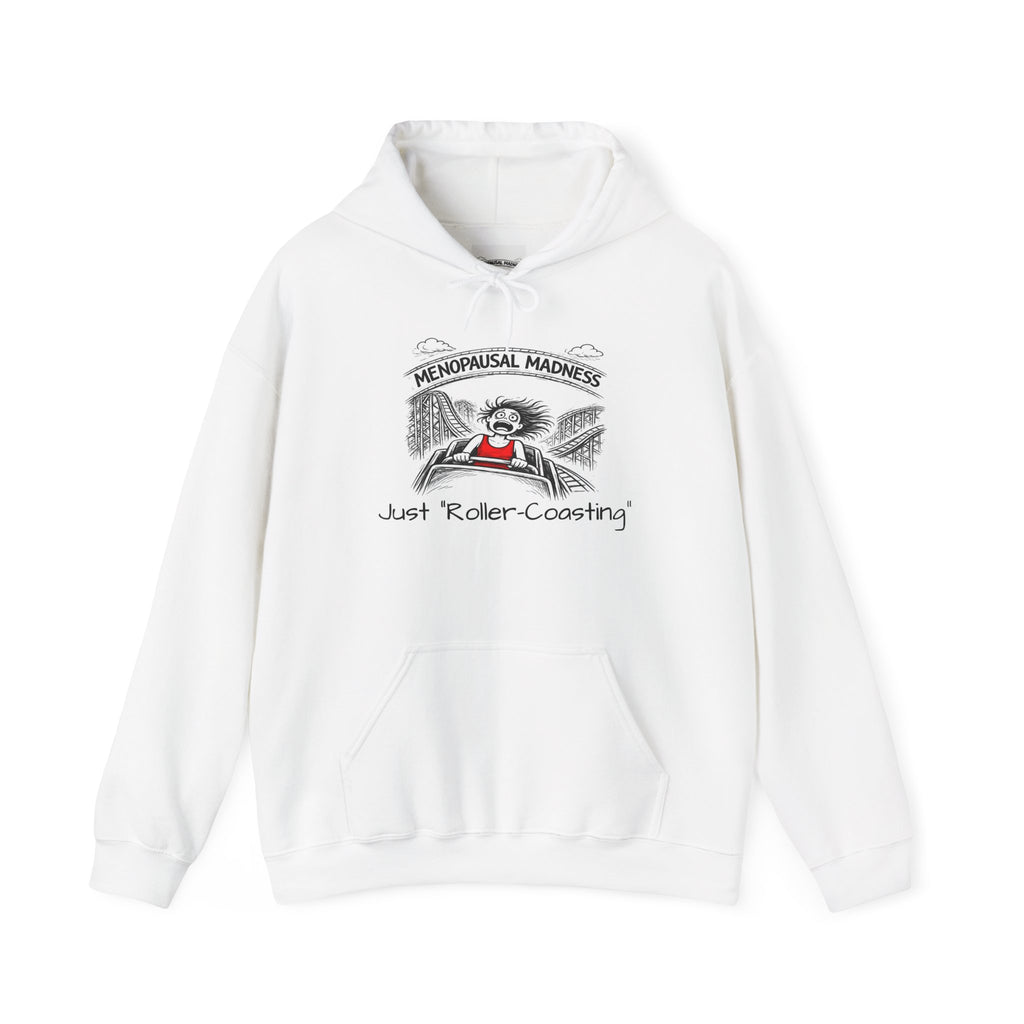 Menopausal Madness Hoodie – “Just Roller-Coasting” Funny Menopause Sweatshirt
