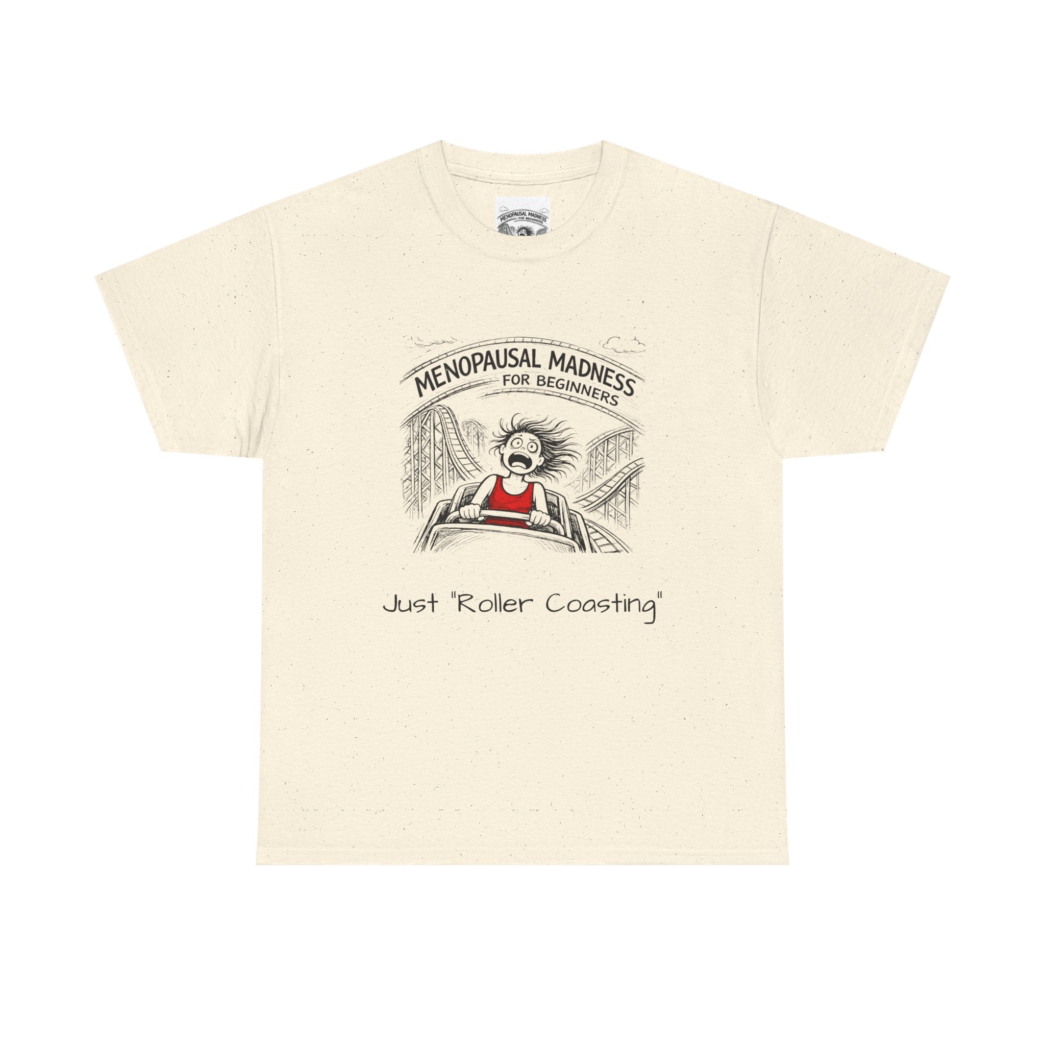 Menopausal Madness Tee — "Just Roller Coasting" Graphic T-Shirt
