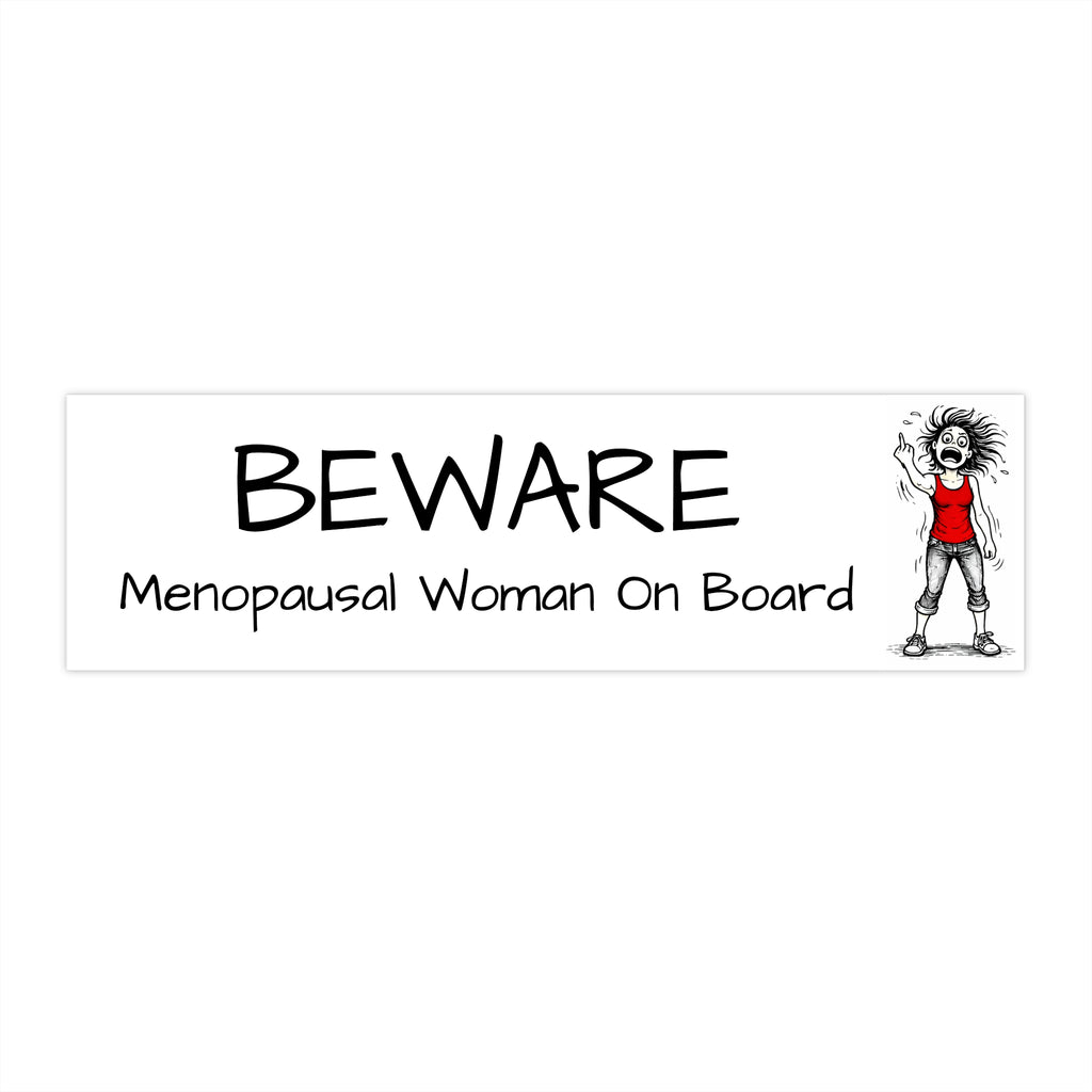 "BEWARE: Menopausal Woman On Board" Humorous Car Decal