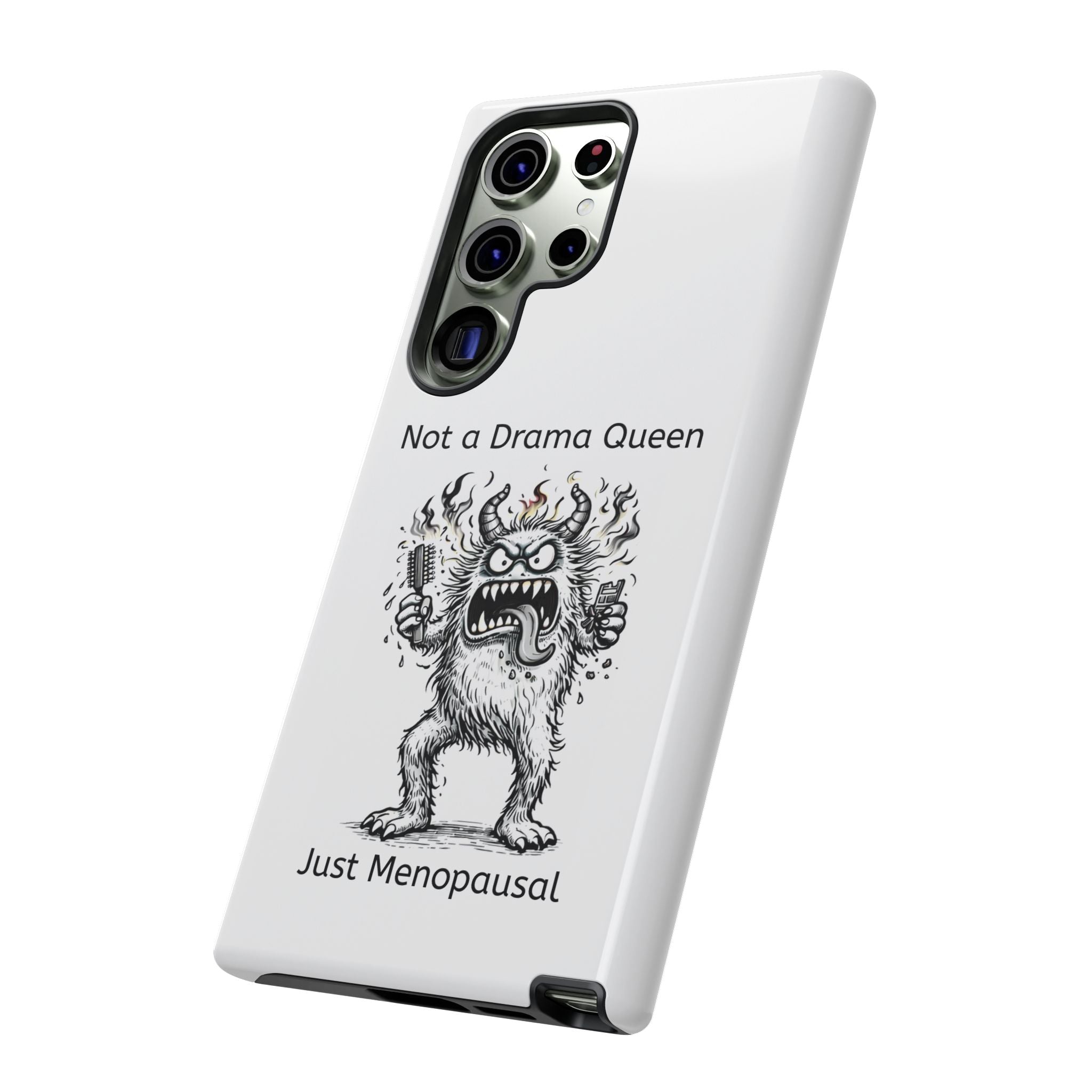 Phone Case — "Not a Drama Queen, Just Menopausal"
