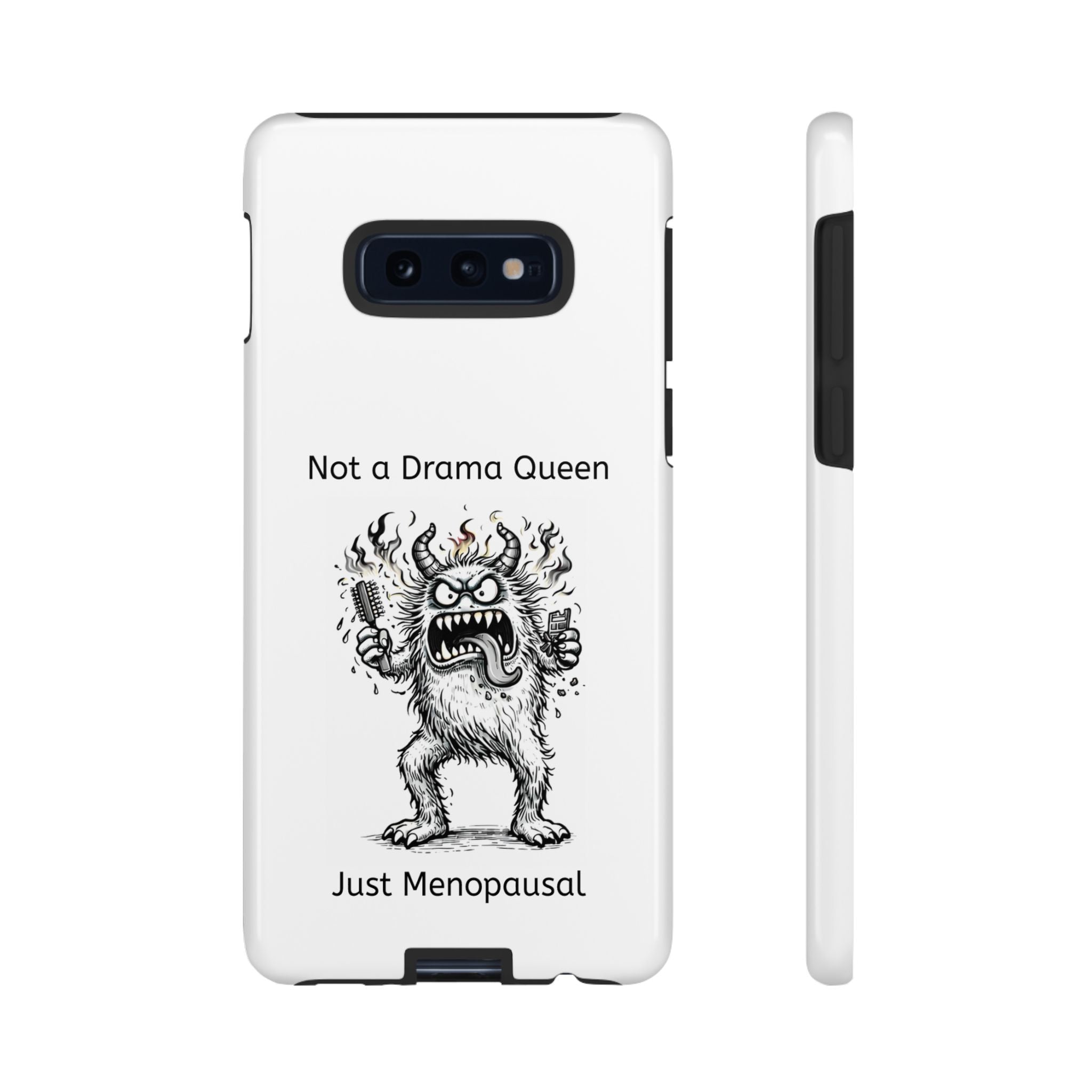 Phone Case — "Not a Drama Queen, Just Menopausal"