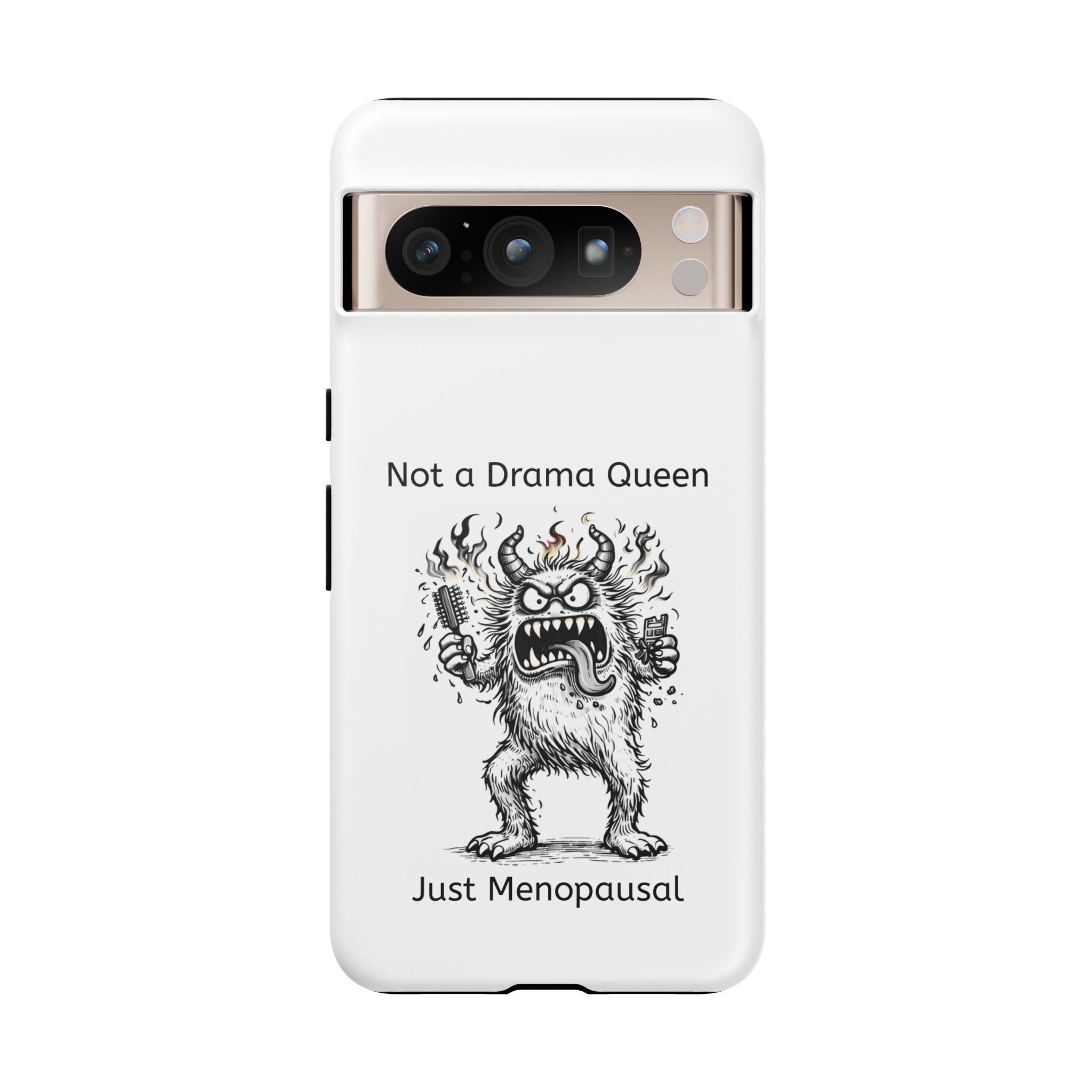 Phone Case — "Not a Drama Queen, Just Menopausal"