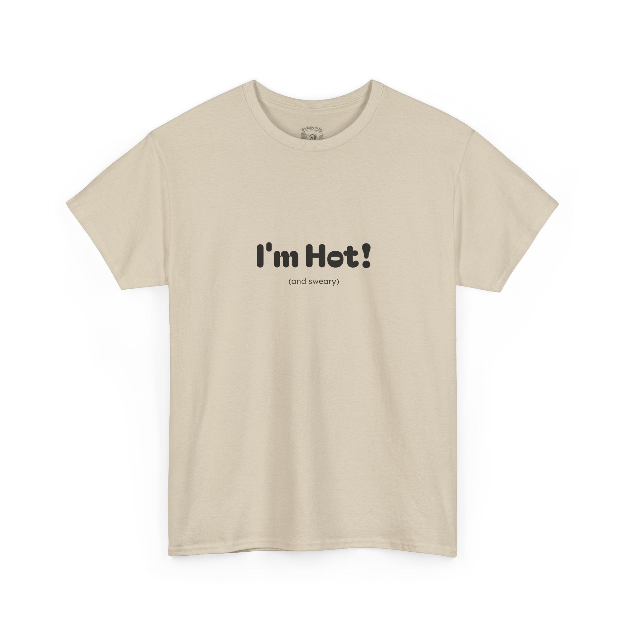 I'm Hot!  and sweary Graphic Tee — Funny Minimalist Statement T-Shirt