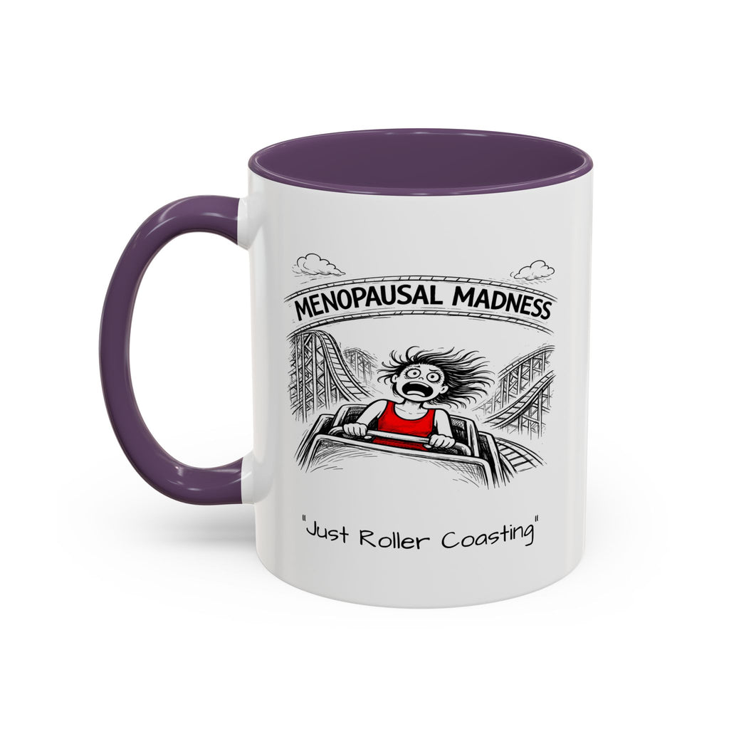 Menopausal Madness Coffee Mug — “Just Roller Coasting” Coffee Mug USA