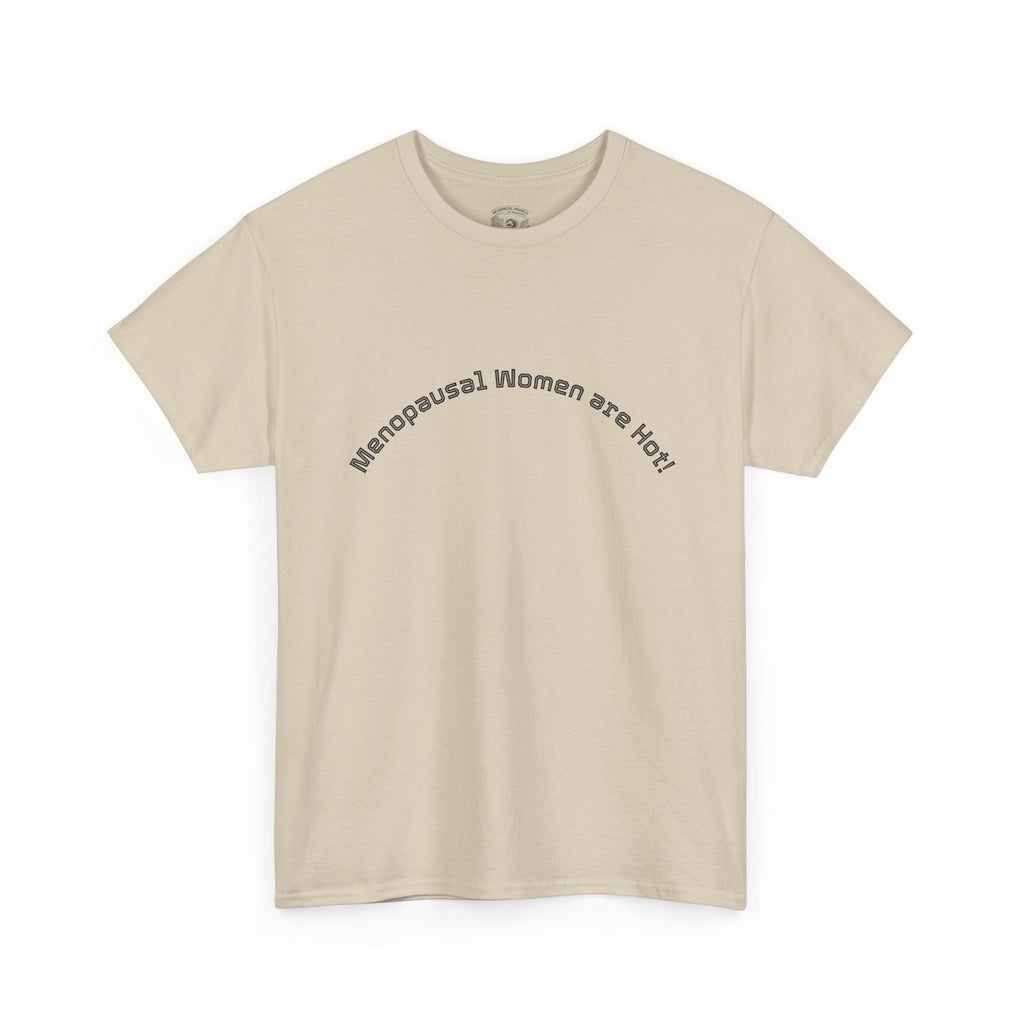 T‑Shirt — "Menopausal Women are Hot" Minimal Graphic Tee
