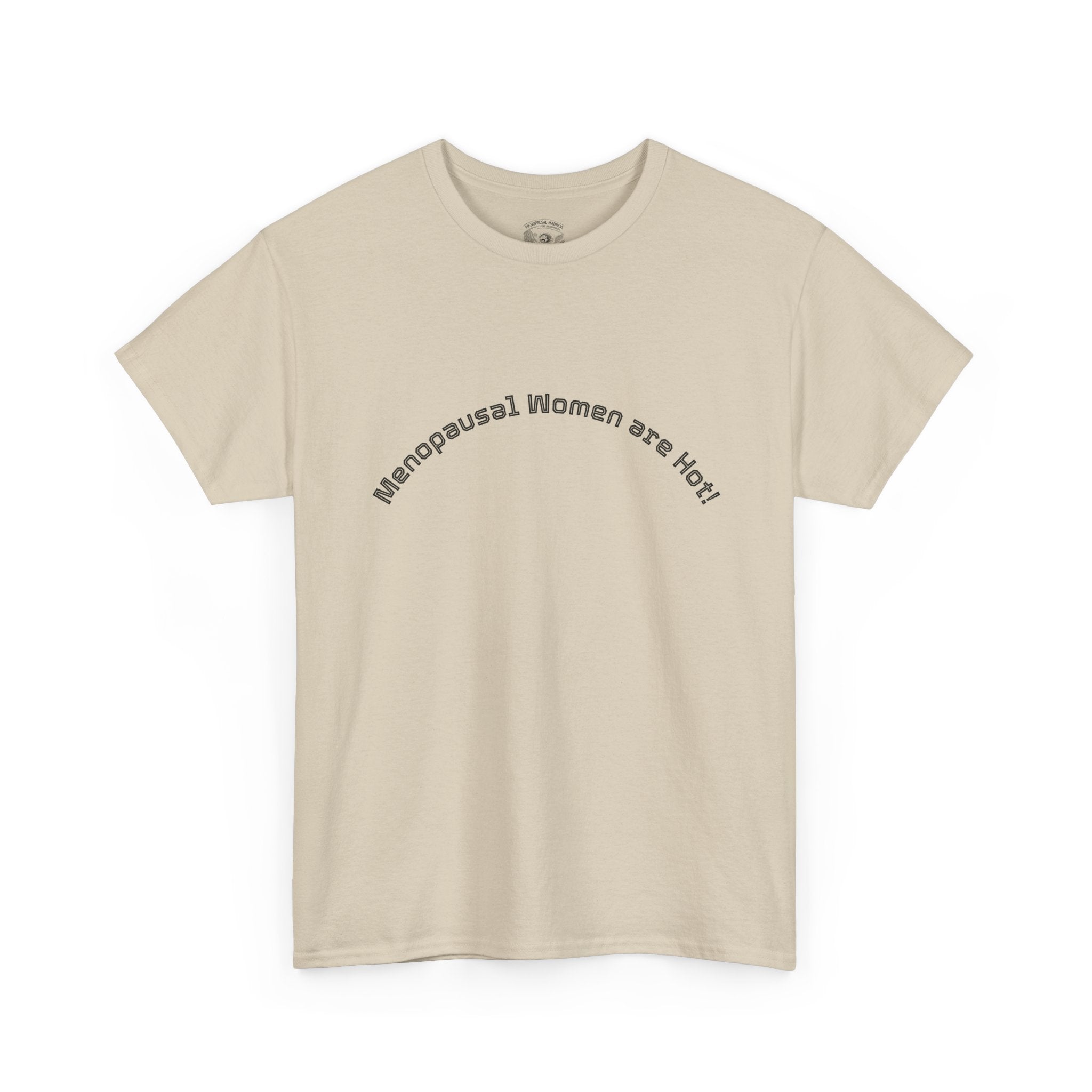 T‑Shirt — "Menopausal Women are Hot" Minimal Graphic Tee