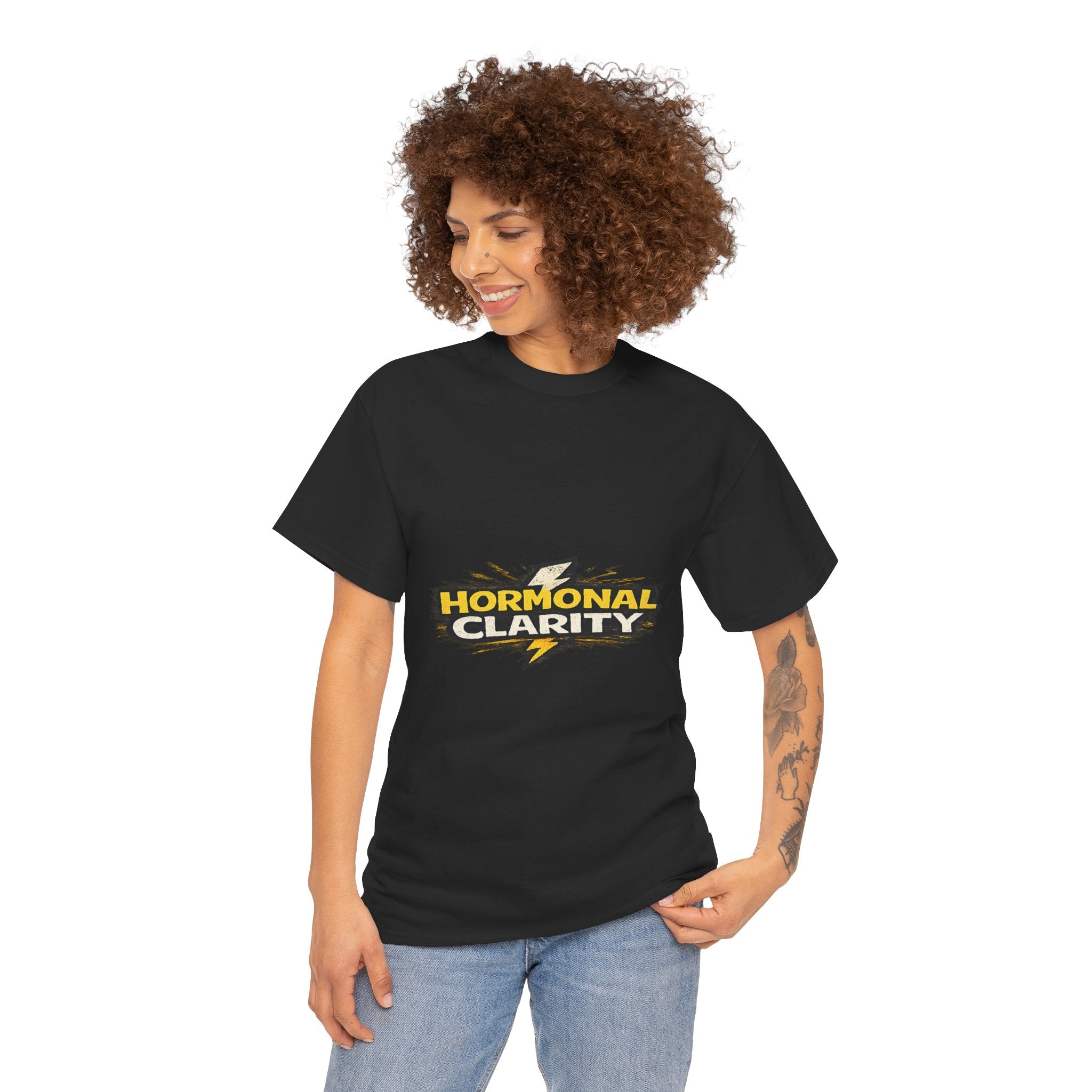 Hormonal Clarity T-Shirt — Funny Empowerment Tee