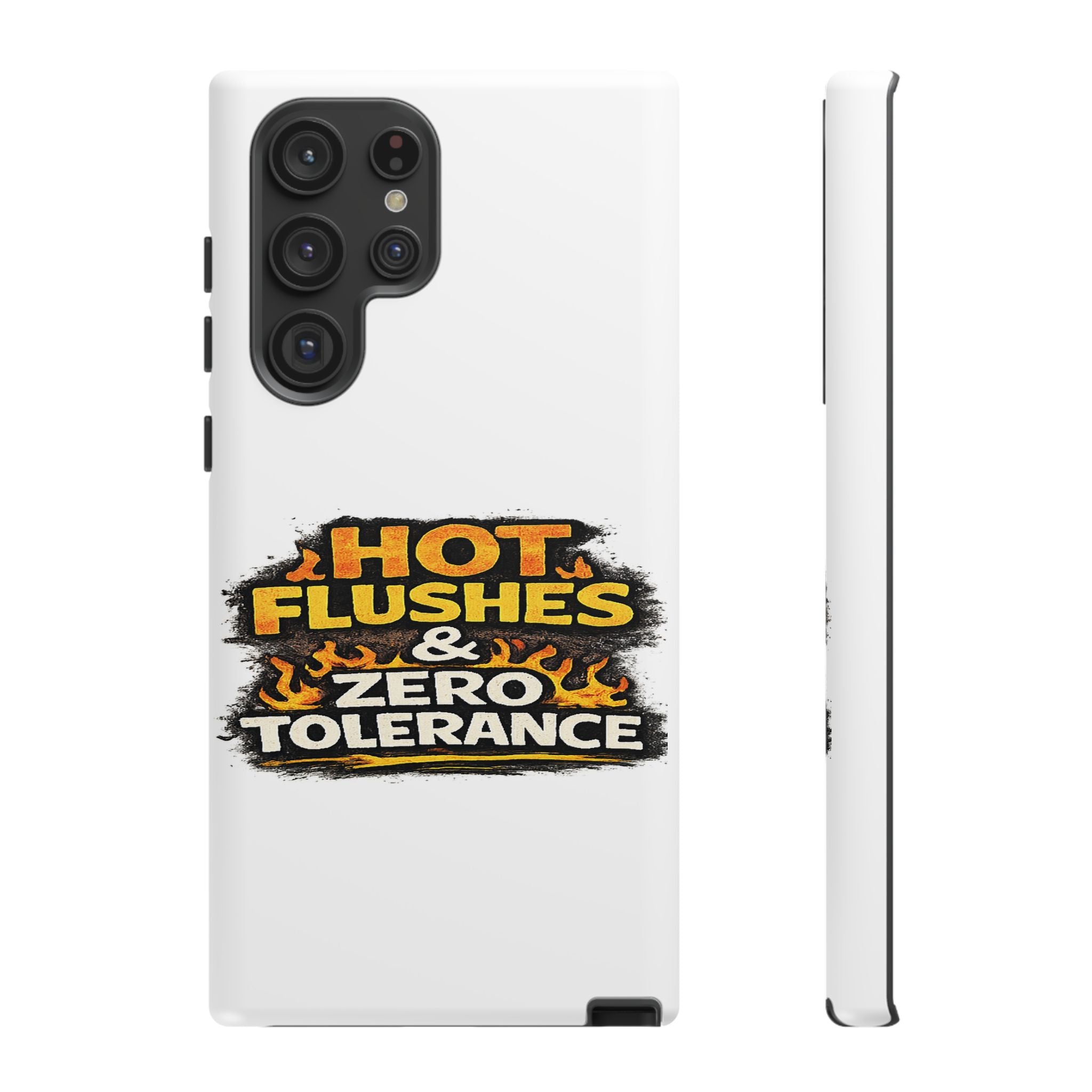 Phone Case — "Hot Flushes and Zero Tolerance"