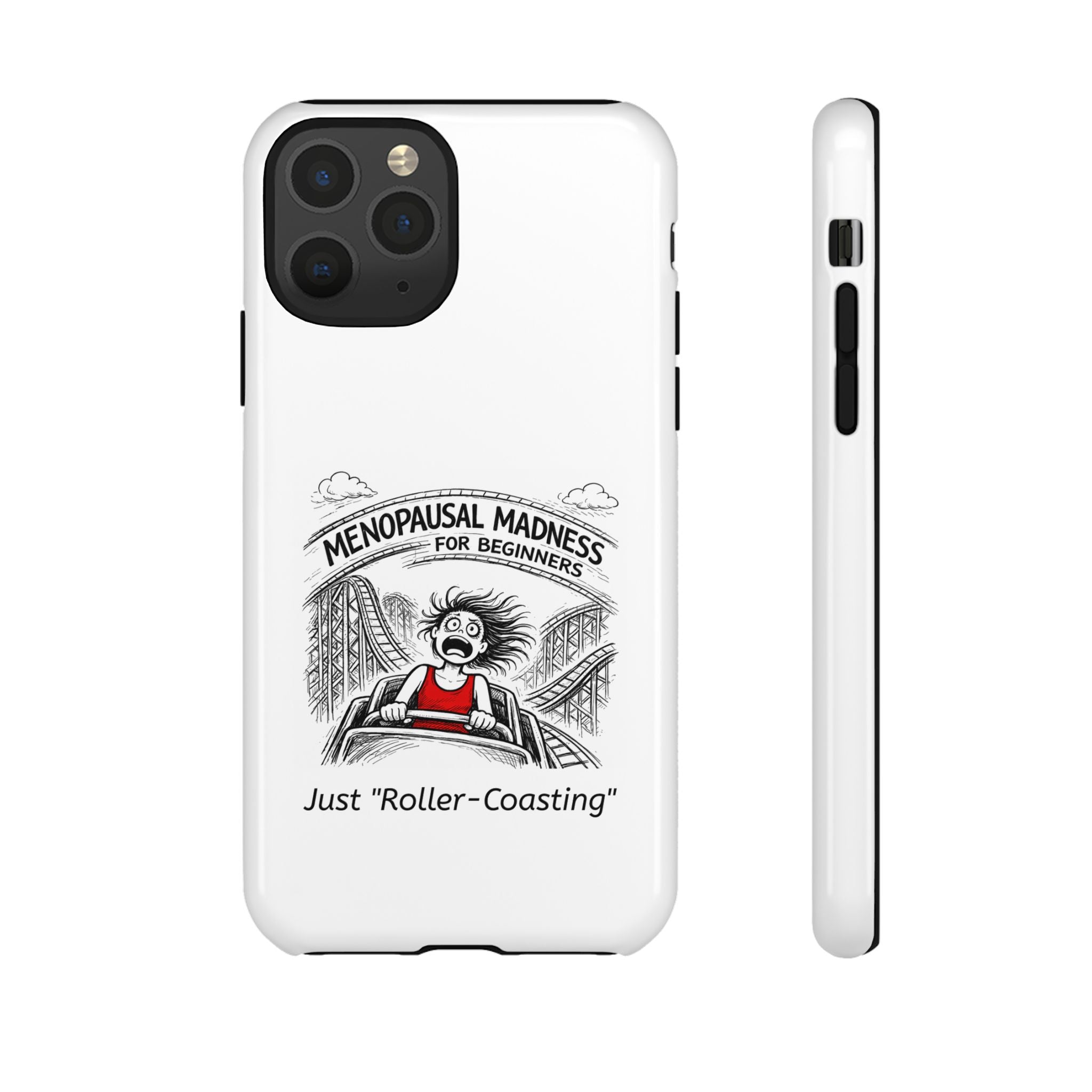 Phone Case - "Menopausal Madness for Beginners: Just 'Roller-Coasting'" Humorous Menopausal Women's Phone Cover