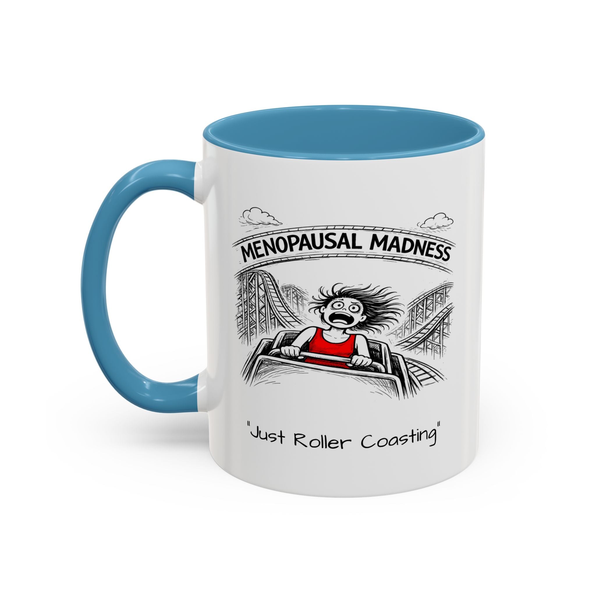 Menopausal Madness Coffee Mug — “Just Roller Coasting” Coffee Mug USA