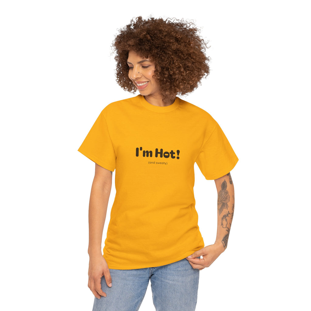 I'm Hot! Graphic Tee — Funny Minimalist Statement T-Shirt