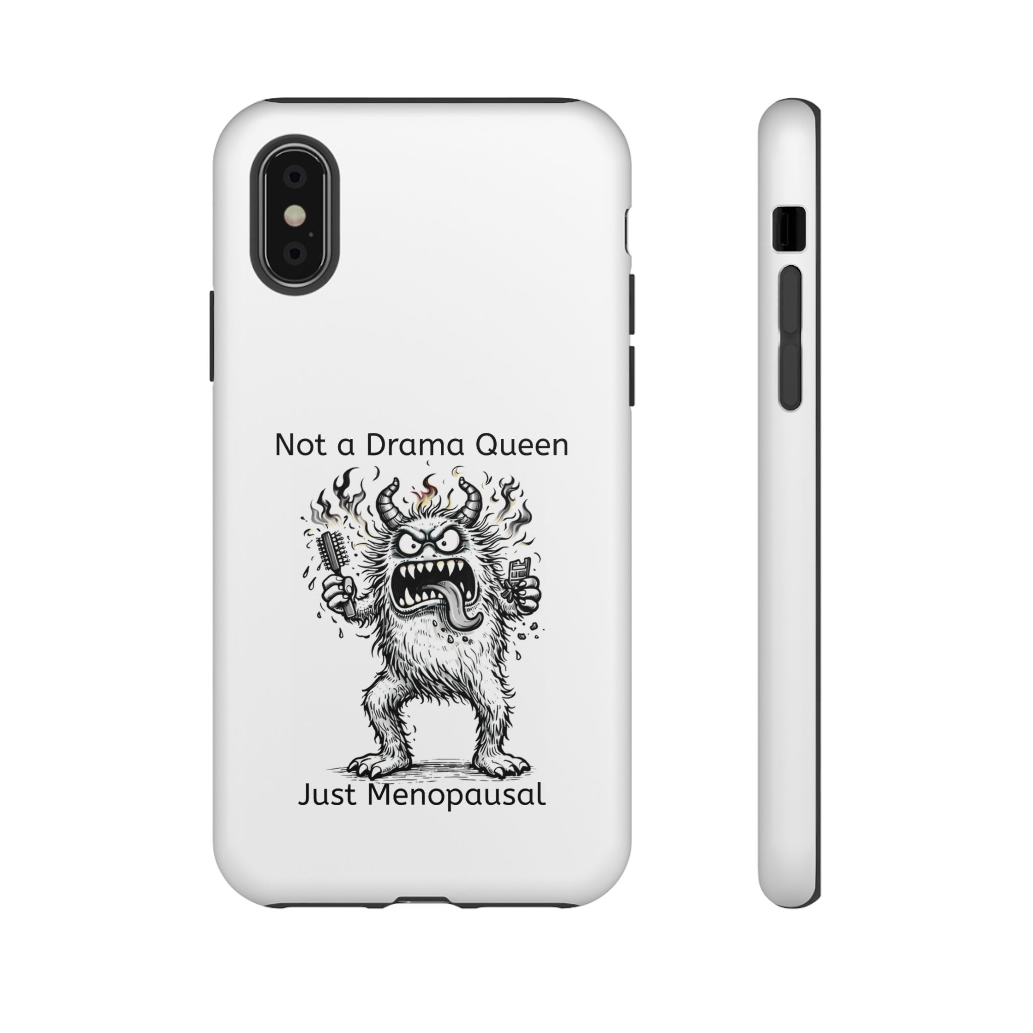 Phone Case — "Not a Drama Queen, Just Menopausal"