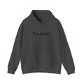 I'm Hot! (and sweaty) Hooded Sweatshirt — Minimal Graphic Cozy Pullover