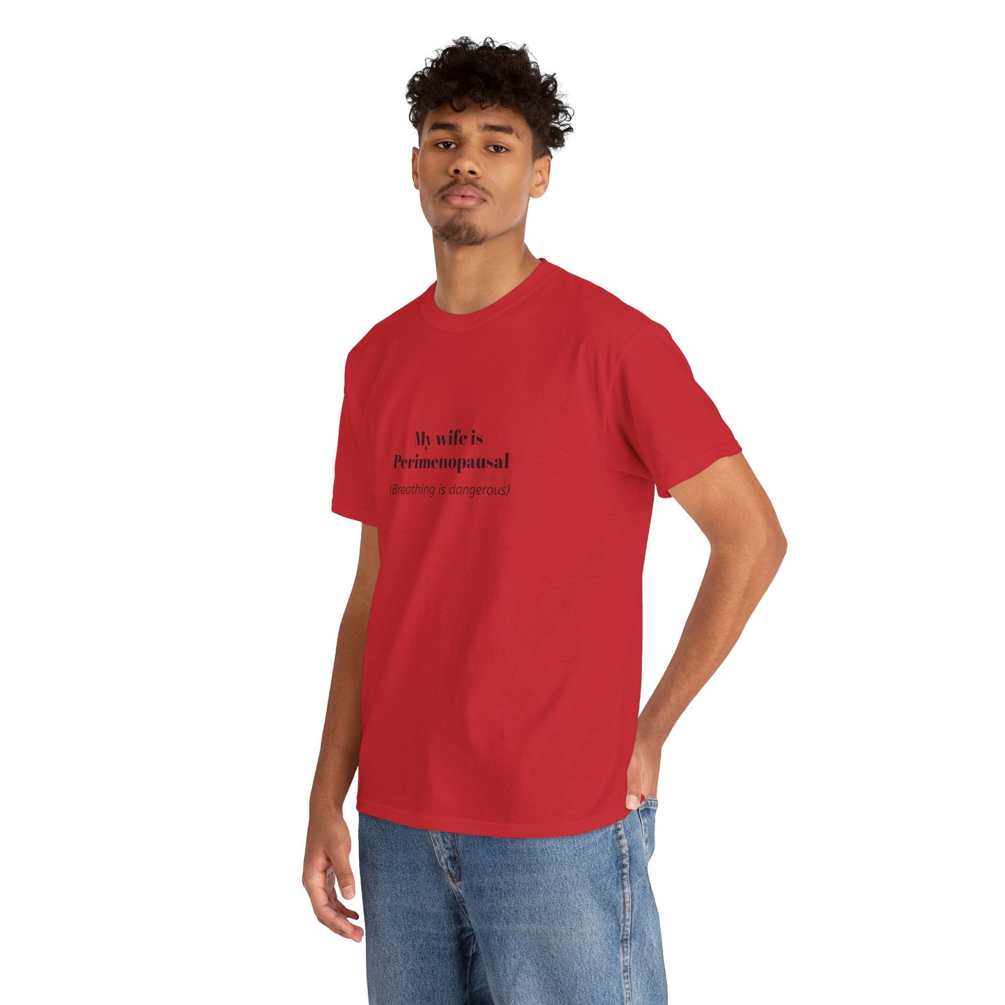 T-Shirt — "My wife is Perimenopausal (Breathing is dangerous)" Funny Menopause Tee