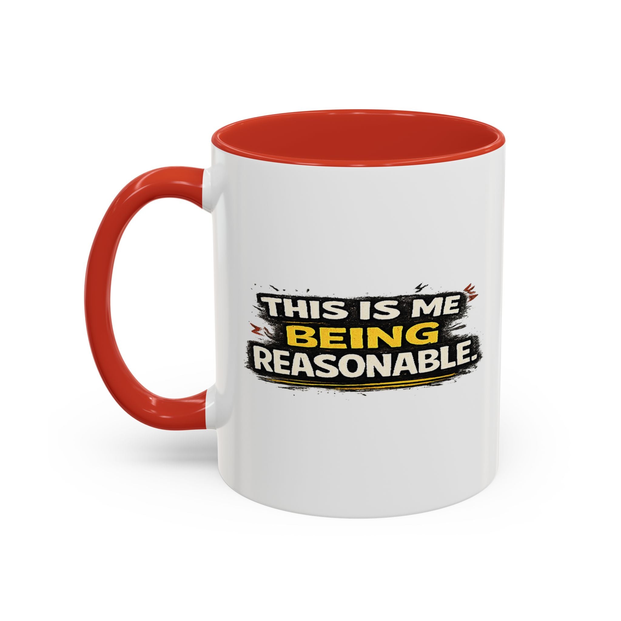 "This is me being reasonable" Coffee Mug  Accent Ceramic Mug (11oz)