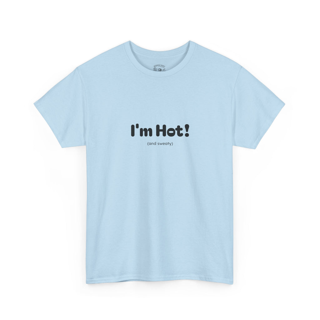 I'm Hot! Graphic Tee — Funny Minimalist Statement T-Shirt