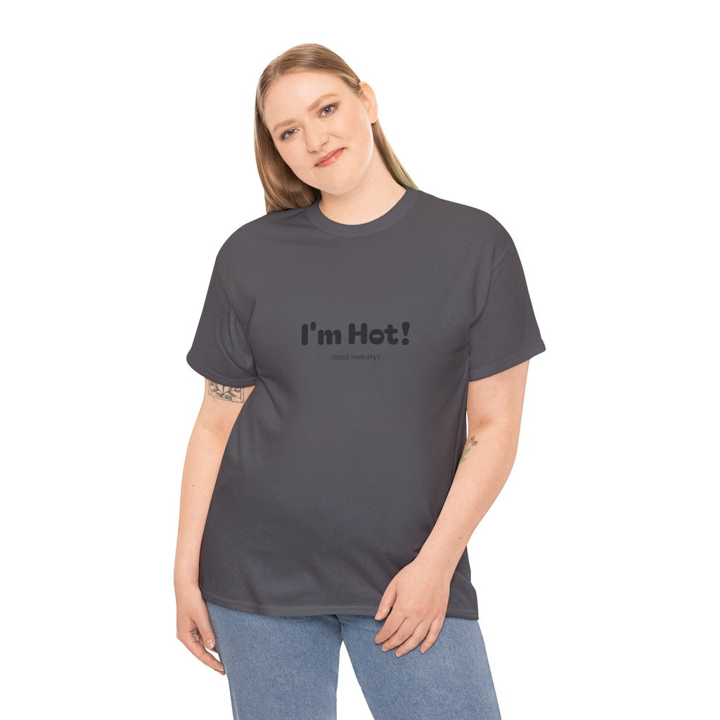 I'm Hot! Graphic Tee — Funny Minimalist Statement T-Shirt