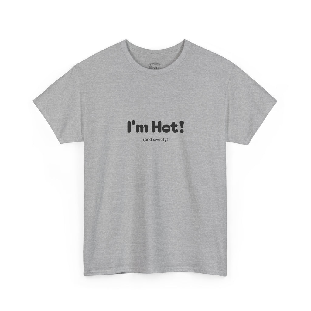 I'm Hot! Graphic Tee — Funny Minimalist Statement T-Shirt