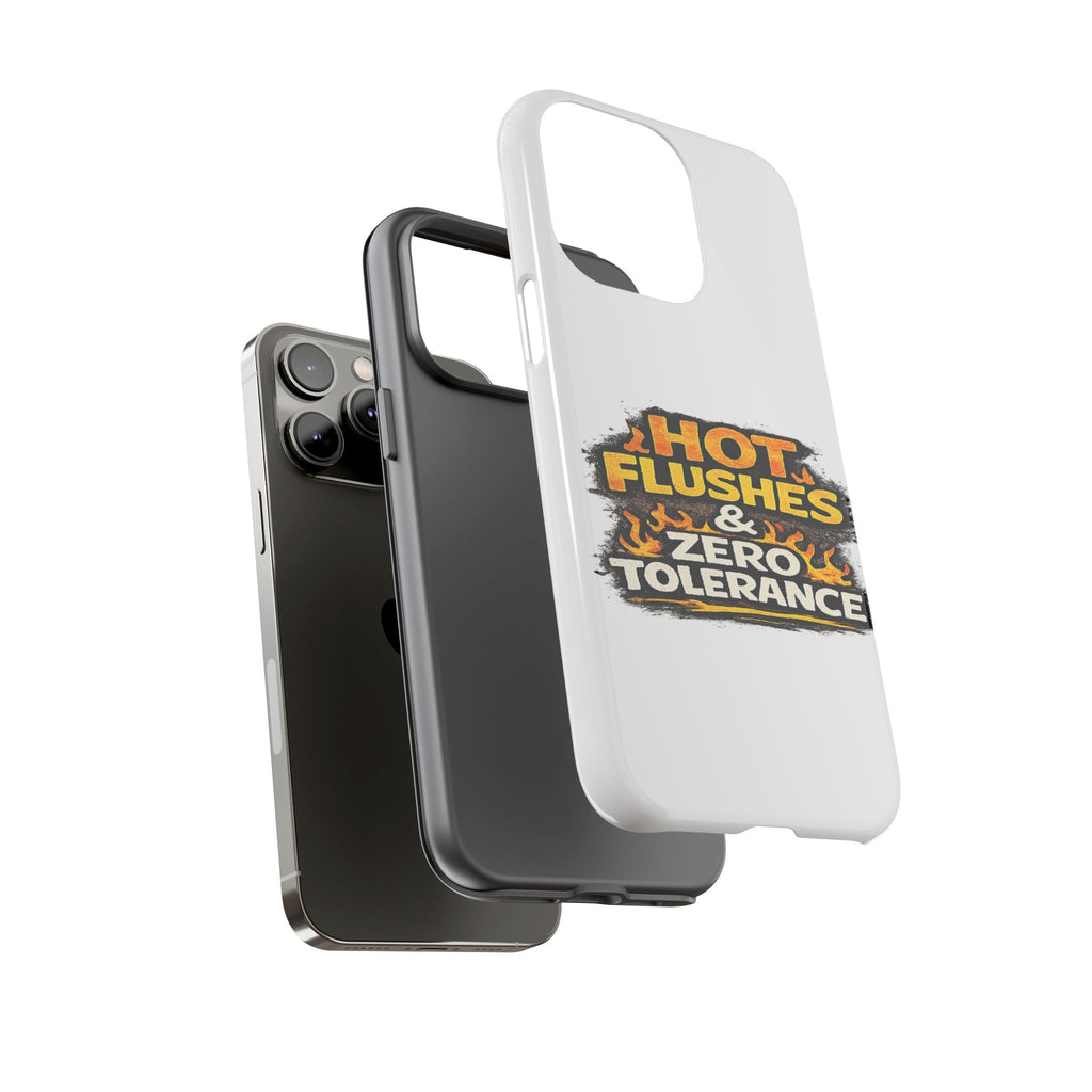 Phone Case — "Hot Flushes and Zero Tolerance"