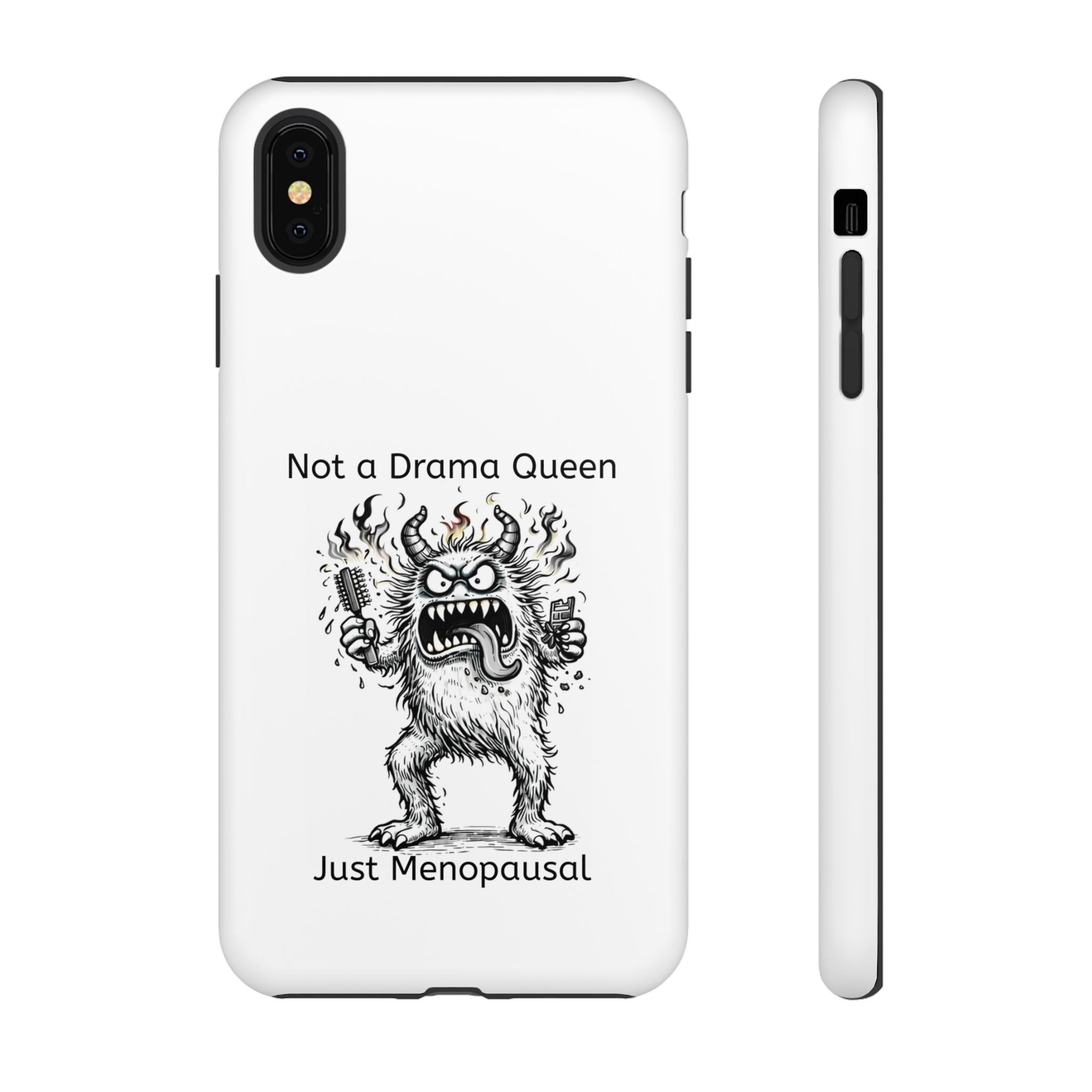 Phone Case — "Not a Drama Queen, Just Menopausal"