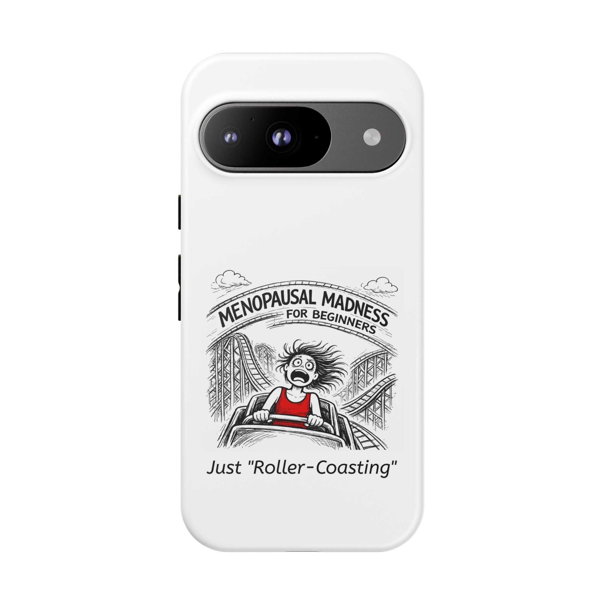 Phone Case - "Menopausal Madness for Beginners: Just 'Roller-Coasting'" Humorous Menopausal Women's Phone Cover
