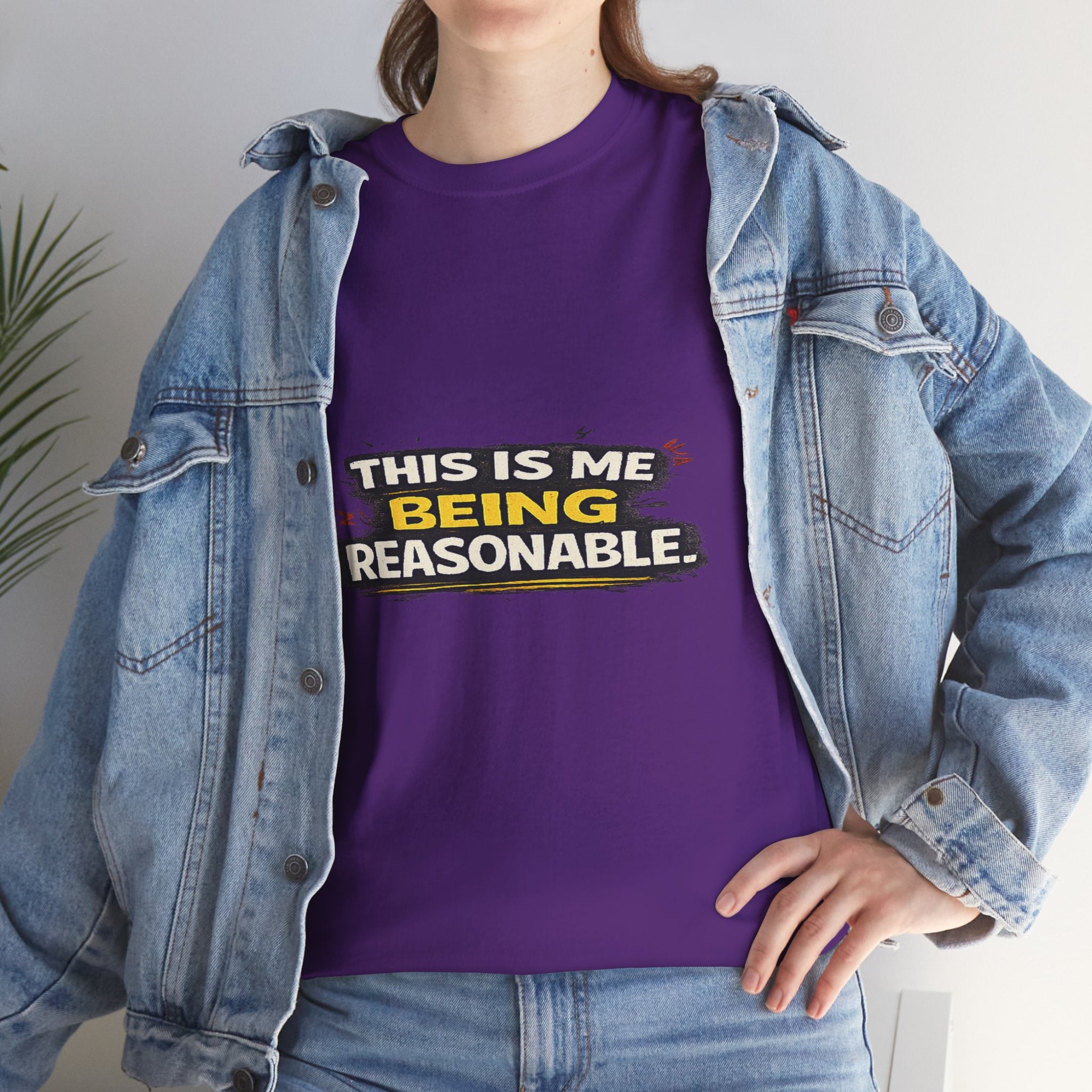 Being Reasonable T-Shirt — 'This Is Me Being Reasonable' Graphic Tee