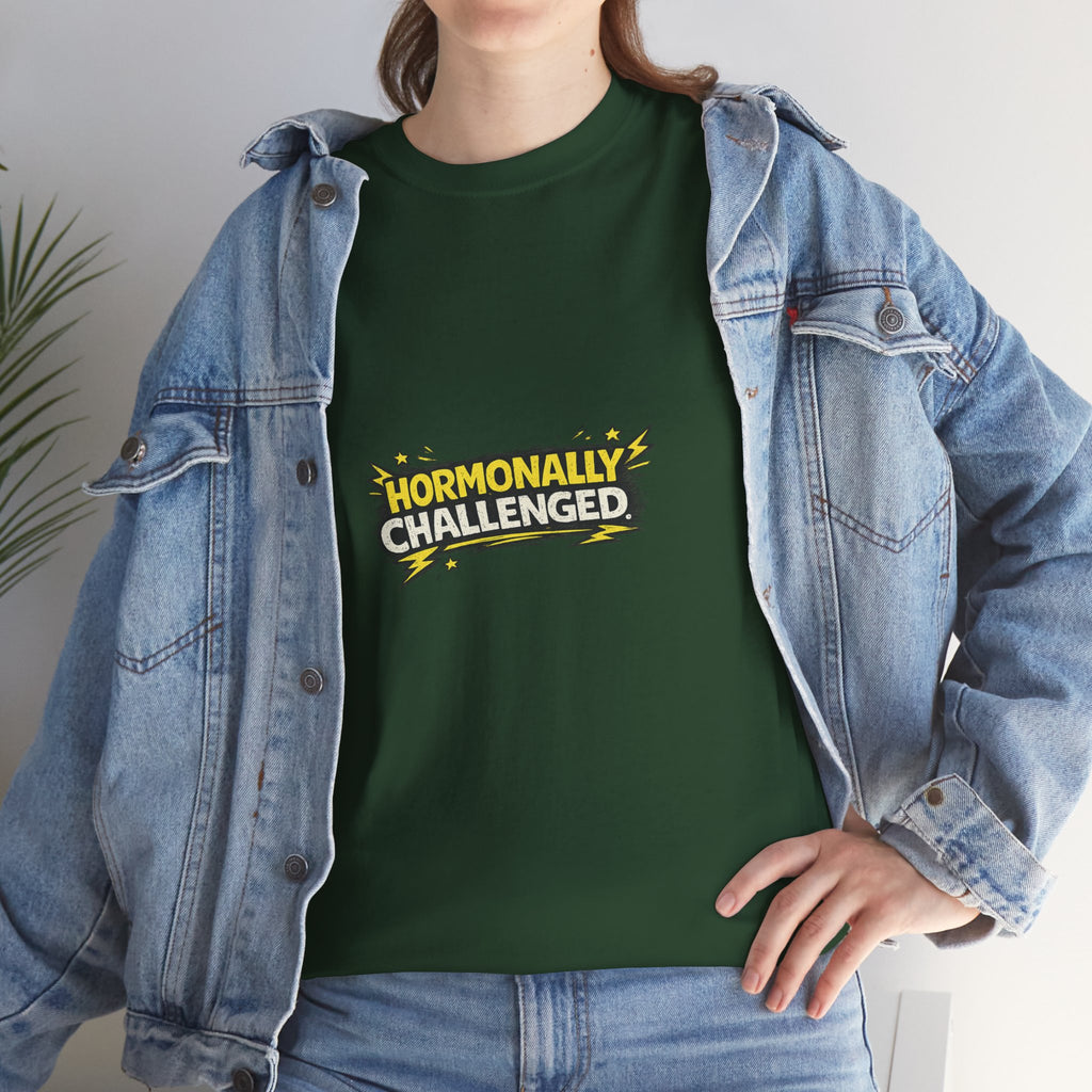 "Hormonally challenged" Graphic Tee