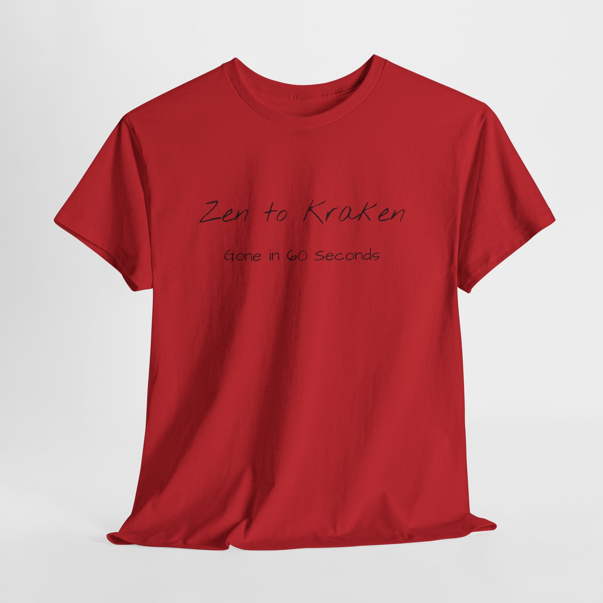 Zen to Kraken T‑Shirt — Funny Calm-to-Carnage Quote Tee