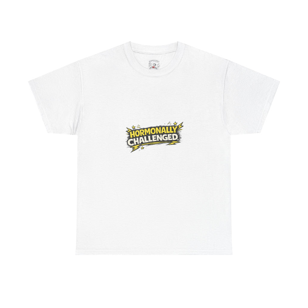 "Hormonally challenged" Graphic Tee