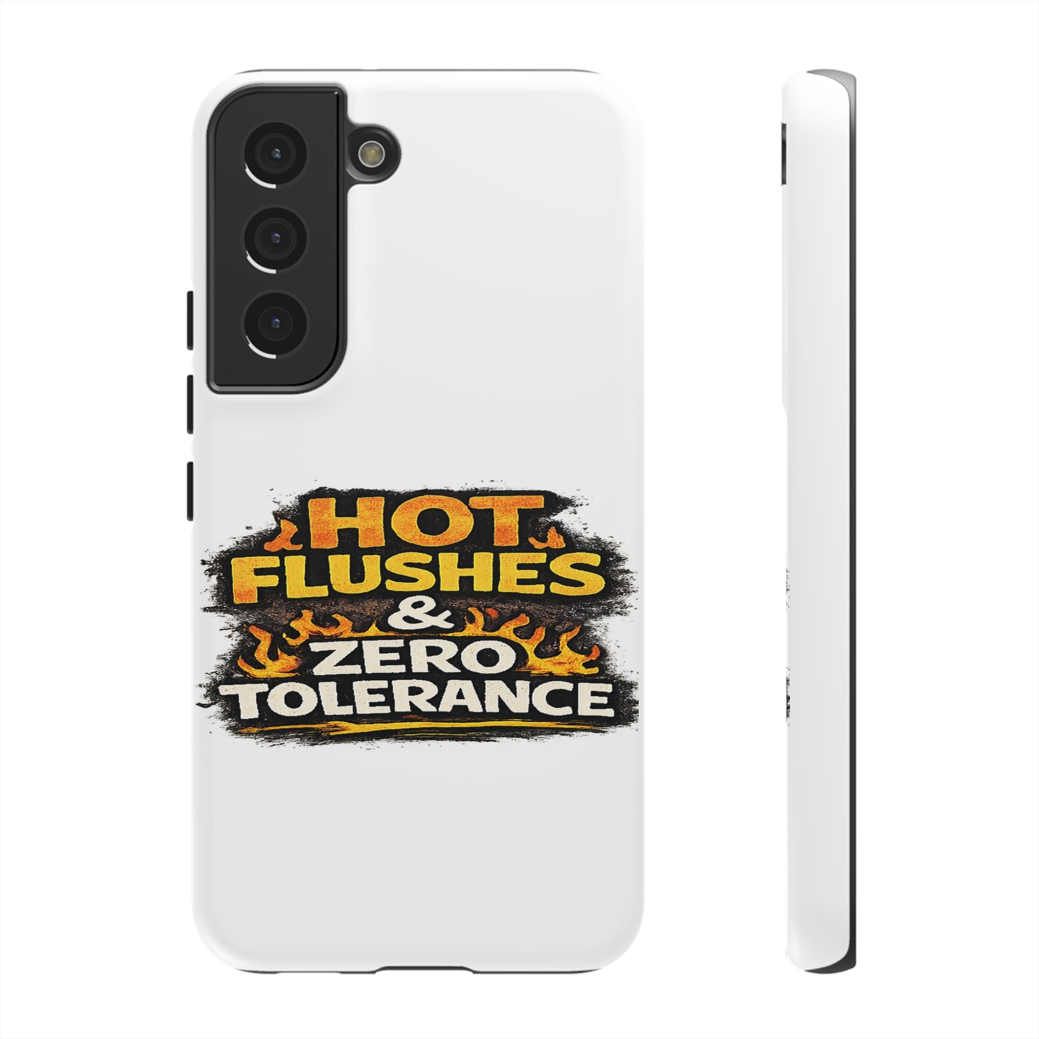 Phone Case — "Hot Flushes and Zero Tolerance"