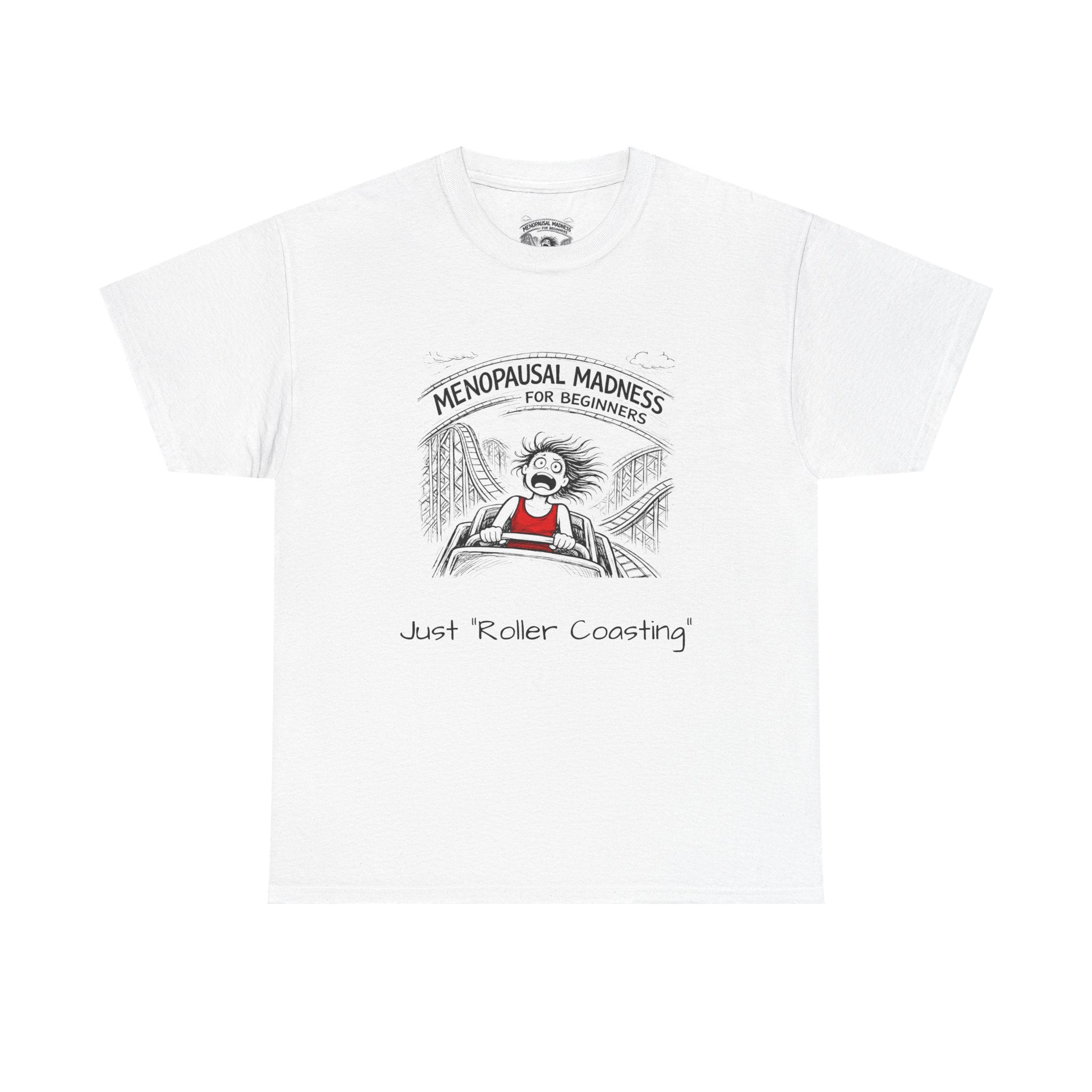 Menopausal Madness Tee — "Just Roller Coasting" Graphic T-Shirt