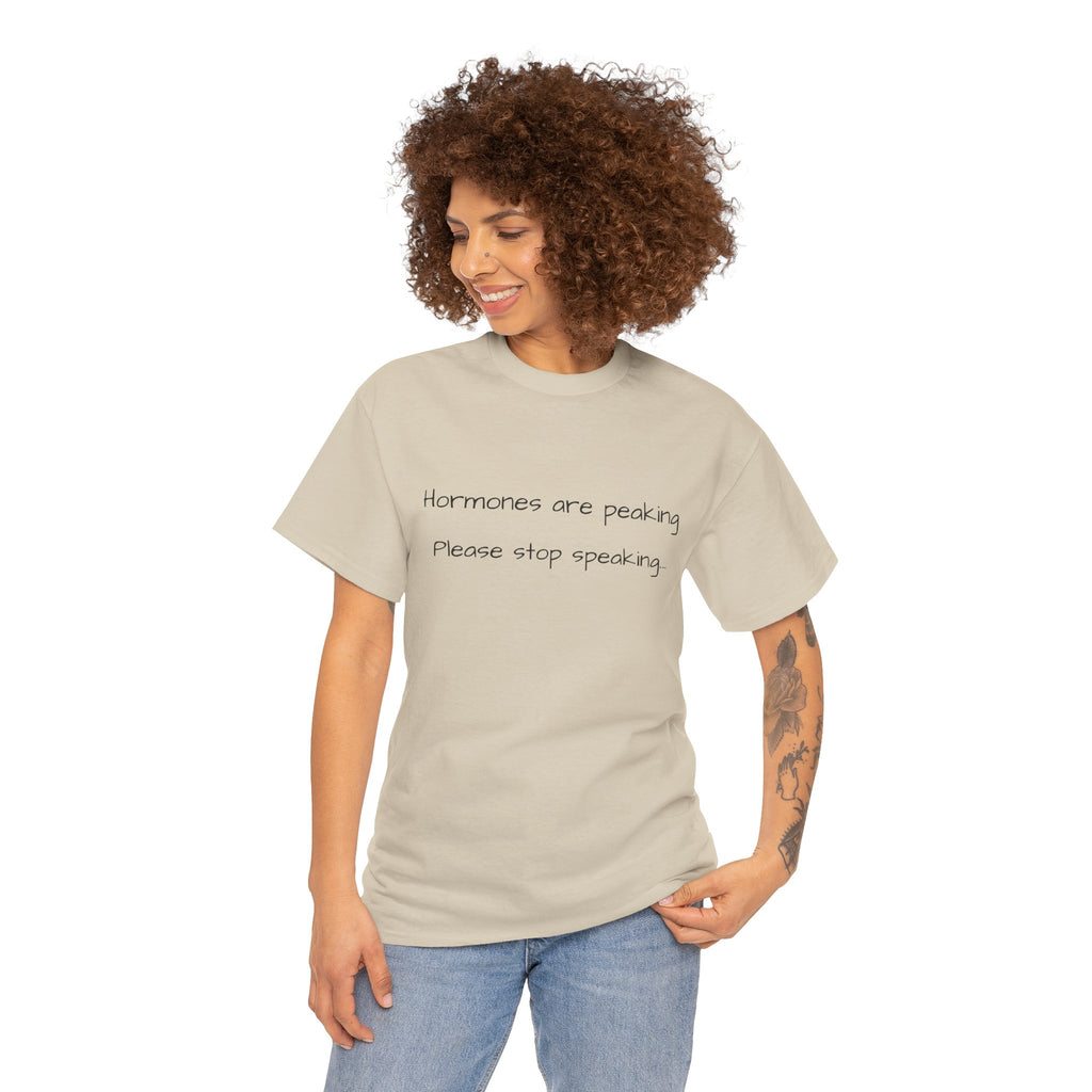 Hormones Are Peaking Tee — Funny Period Mood T-Shirt