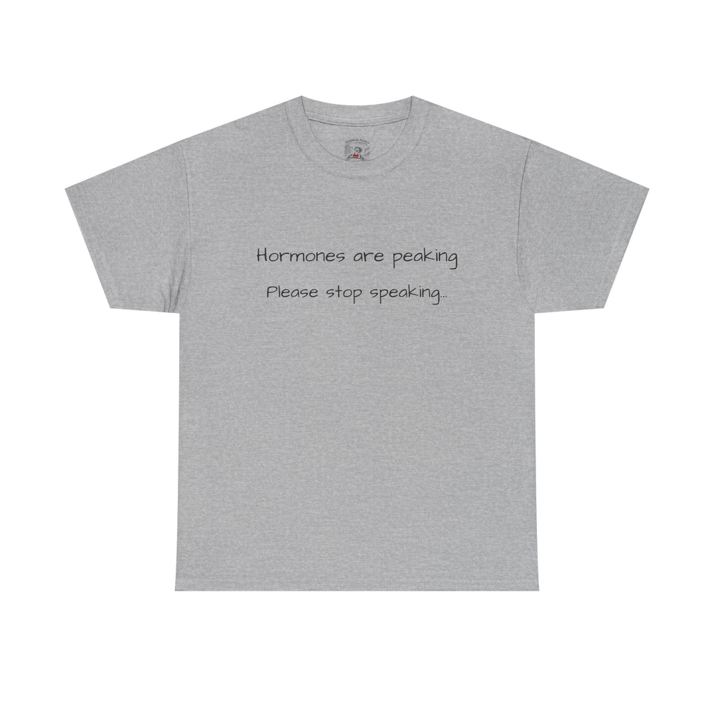Hormones Are Peaking Tee — Funny Period Mood T-Shirt