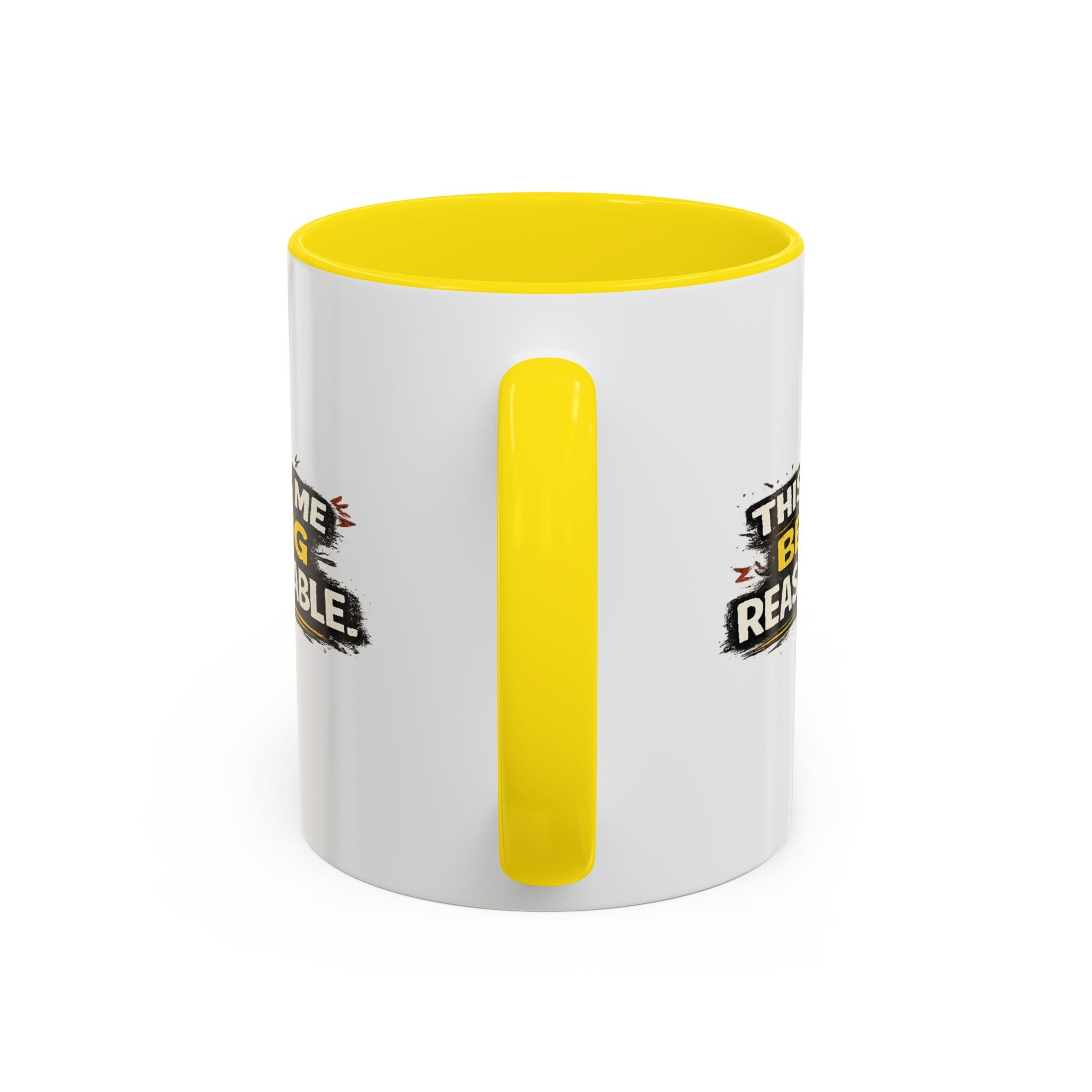 "This is me being reasonable" Coffee Mug  Accent Ceramic Mug (11oz)