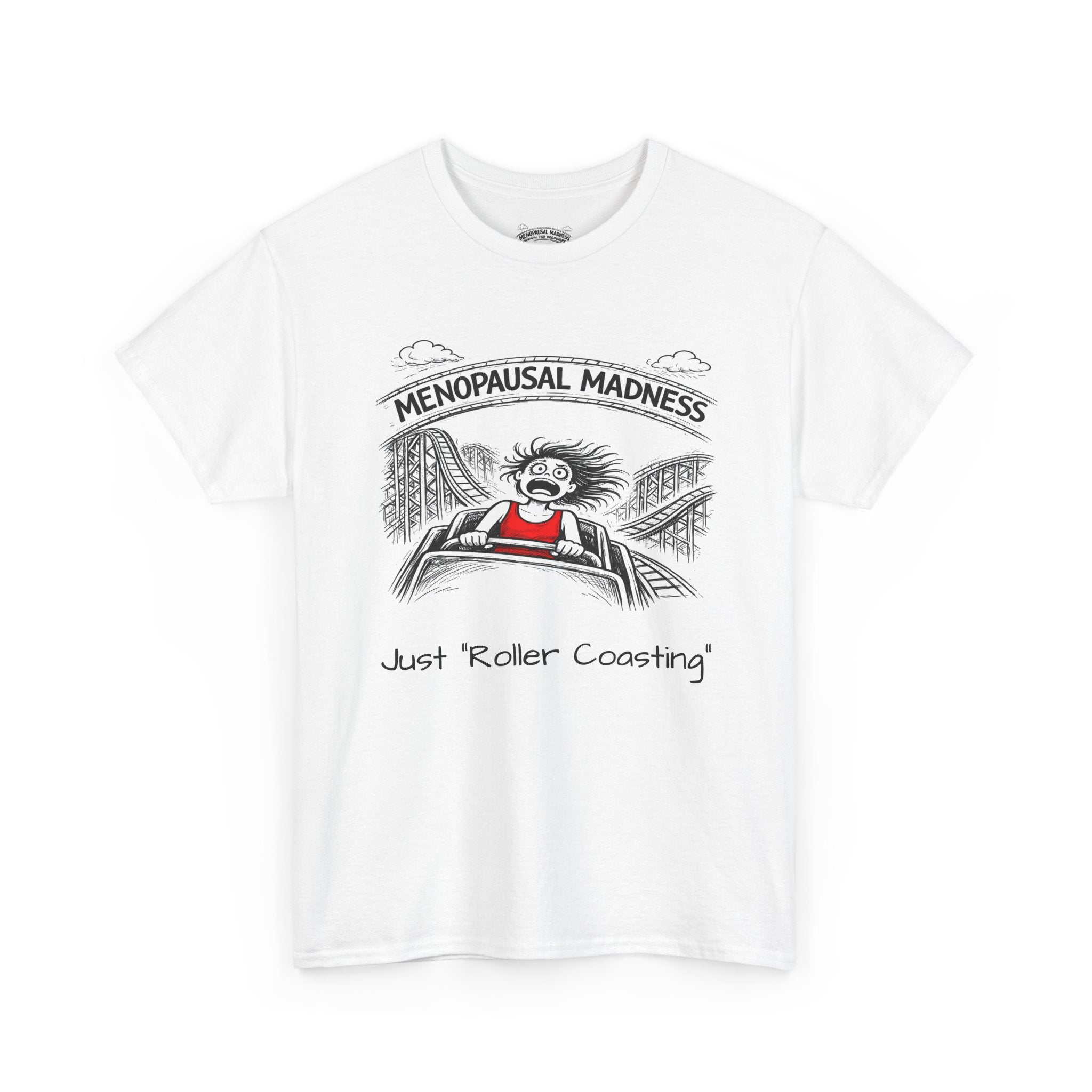 Menopausal Madness Tee — "Just Roller Coasting" Graphic T-Shirt