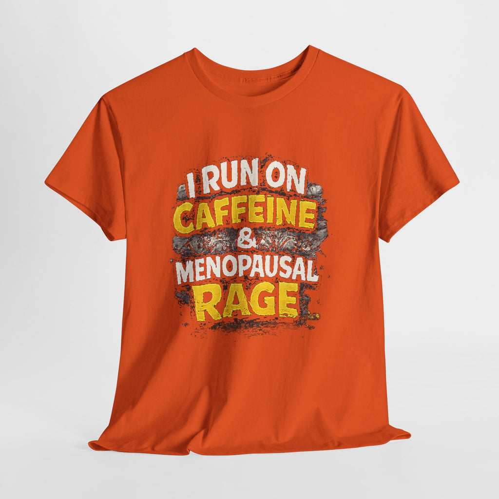 Menopause Tee — “I Run on Caffeine & Menopausal Rage” Funny Graphic T-Shirt