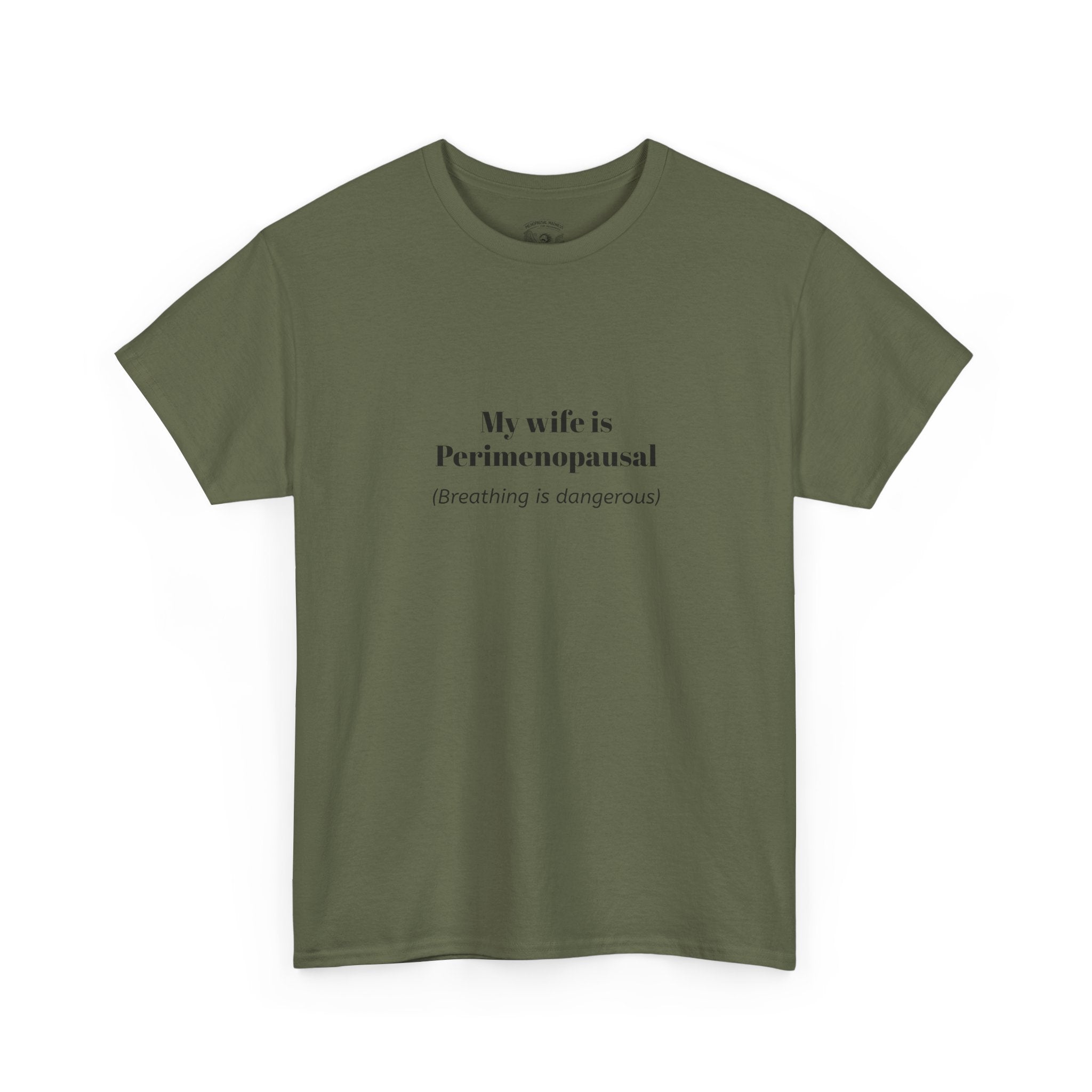 T-Shirt — "My wife is Perimenopausal (Breathing is dangerous)" Funny Menopause Tee